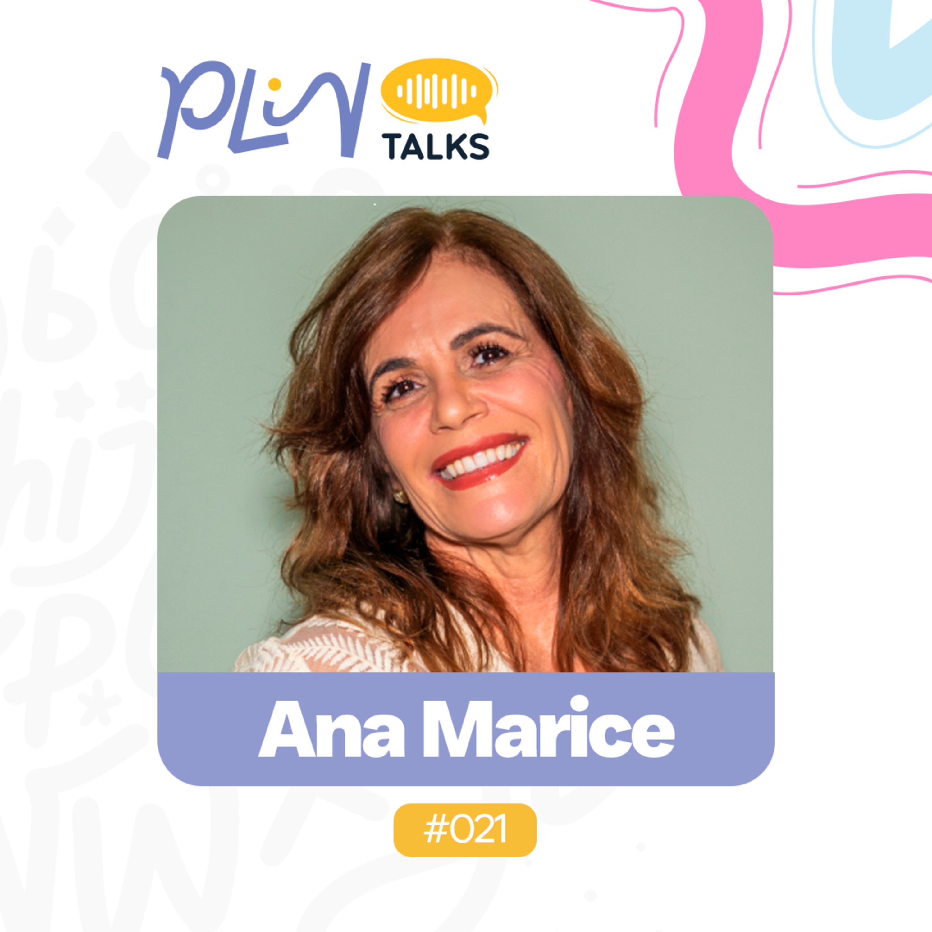 ANA MARICE LADEIA | MÉDICA E ESCRITORA. AUTORA DO LIVRO "NASCI ODARA" (PLIN Talks #021) episode artwork