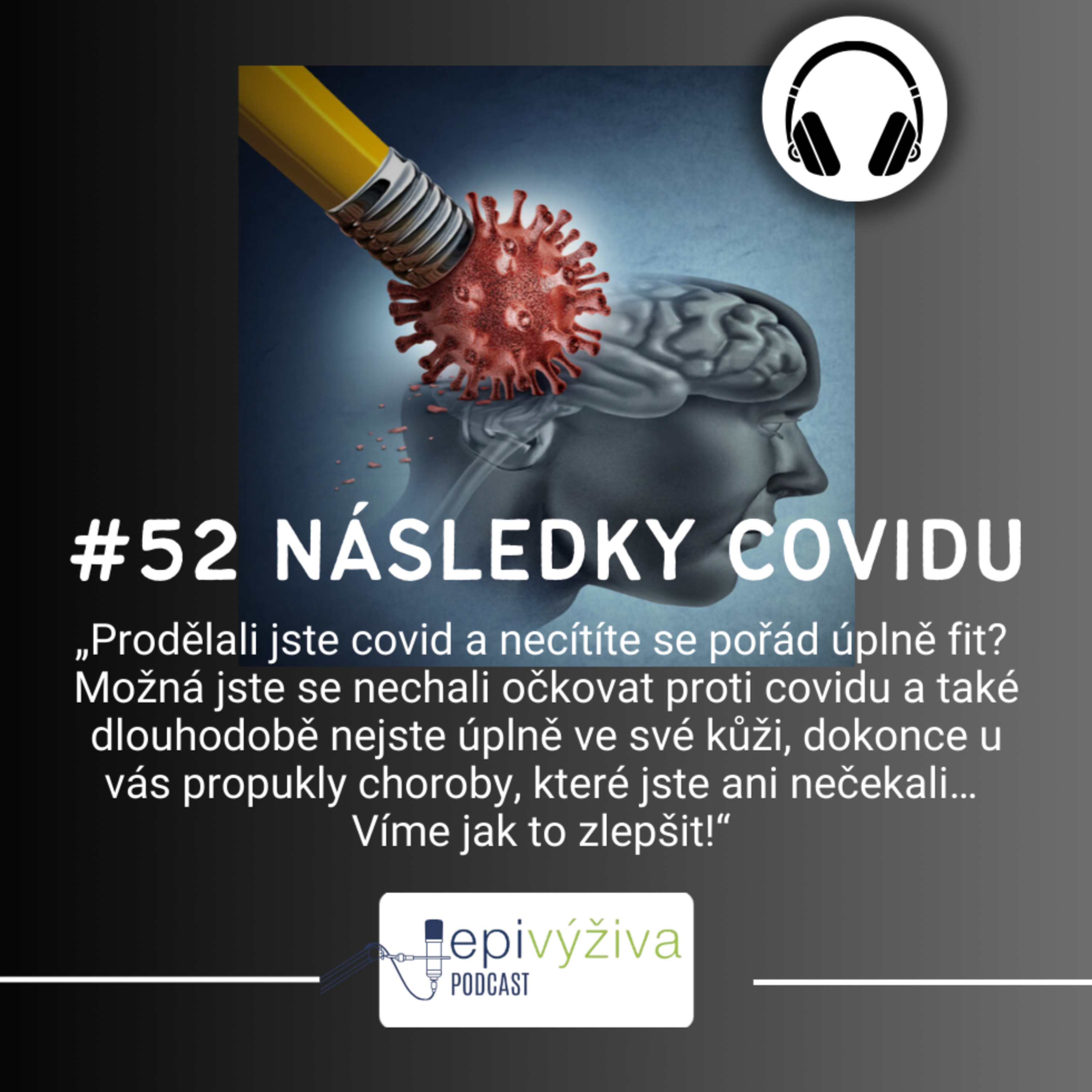 #52 DLOUHODOBÉ NÁSLEDKY COVIDU / trombóza, krevní sraženíny, porucha paměti, deprese, únava, bolesti zad, spike protein, postcovid syndrom, porucha menstruace, nespavost, covid episode artwork