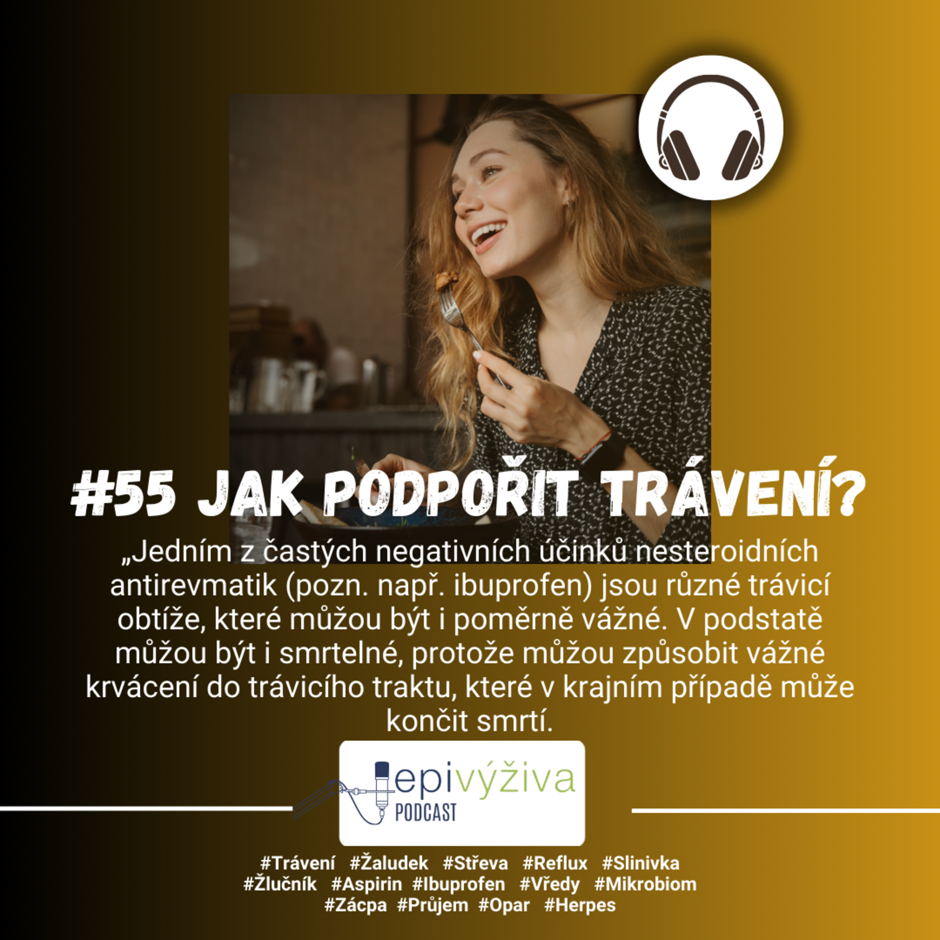 #55 JAK PODPOŘIT TRÁVENÍ / trávení, žaludek, střeva ,reflux, slinivka, žlučník, podvýživa, aspirin, ibuprofen, vředy, mikrobiom, zácpa, průjem, opar, herpes  episode artwork