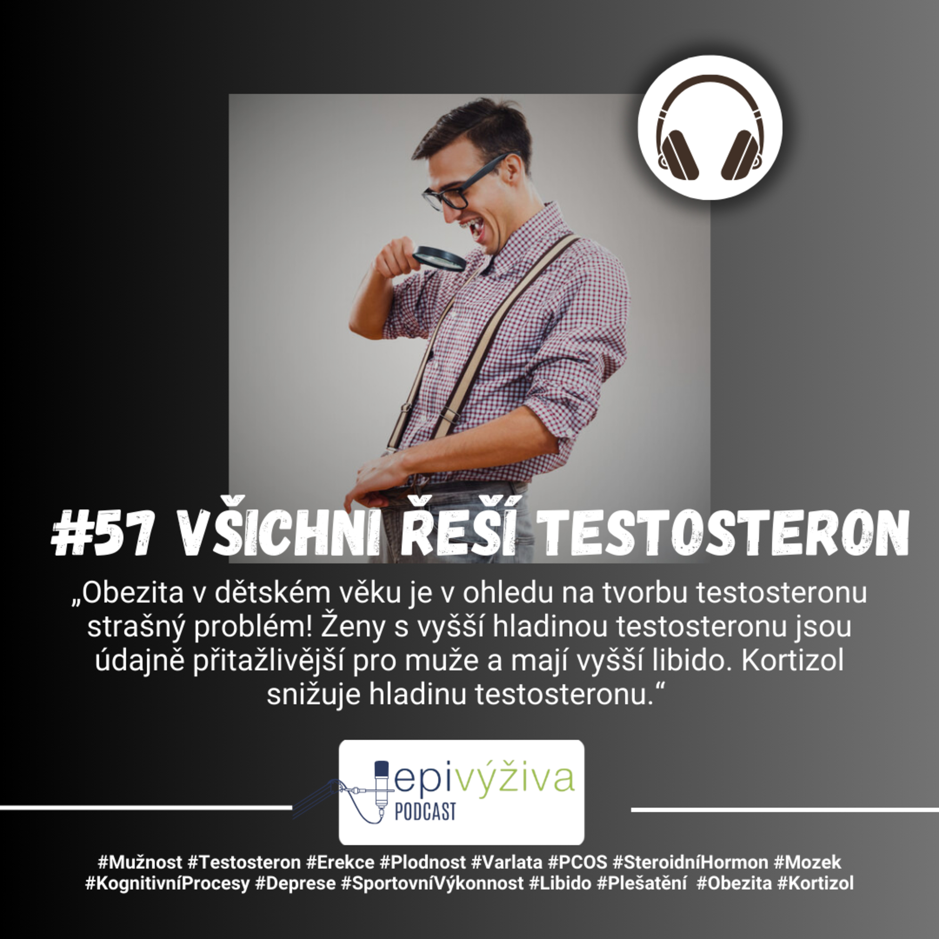 #57 TESTOSTERON / mužnost, testosteron, erekce, plodnost, varlata, PCOS, steroidní hormon, libido, plešatění episode artwork