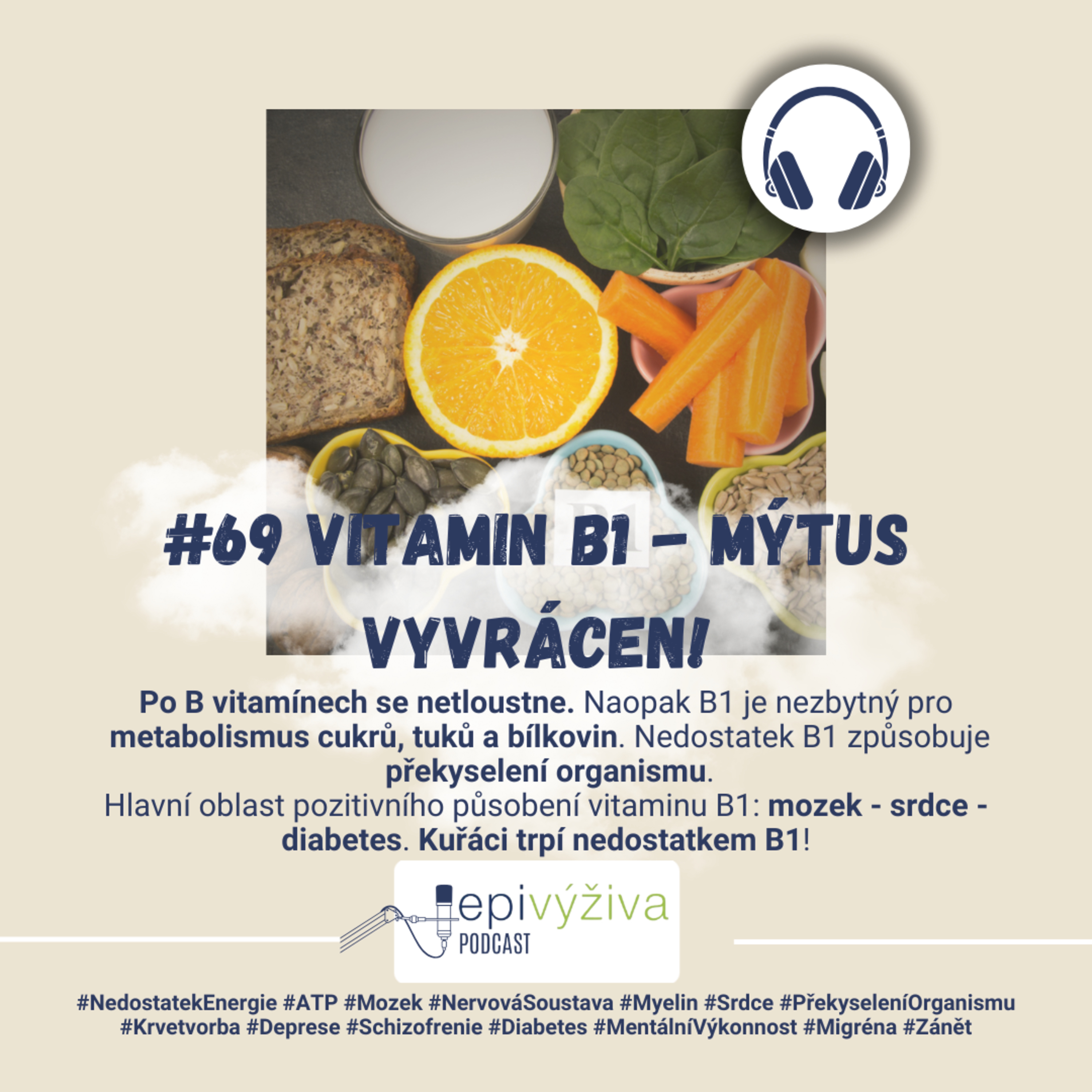 #69 VITAMIN B1 / nedostatek energie, ATP, mozek, nervová soustava, srdce, myelin, překyselení, organismu, krvetvorba, deprese, schizofrenie, mentální výkonnost, diabetes, migréna, zánět, bolest, sepse episode artwork