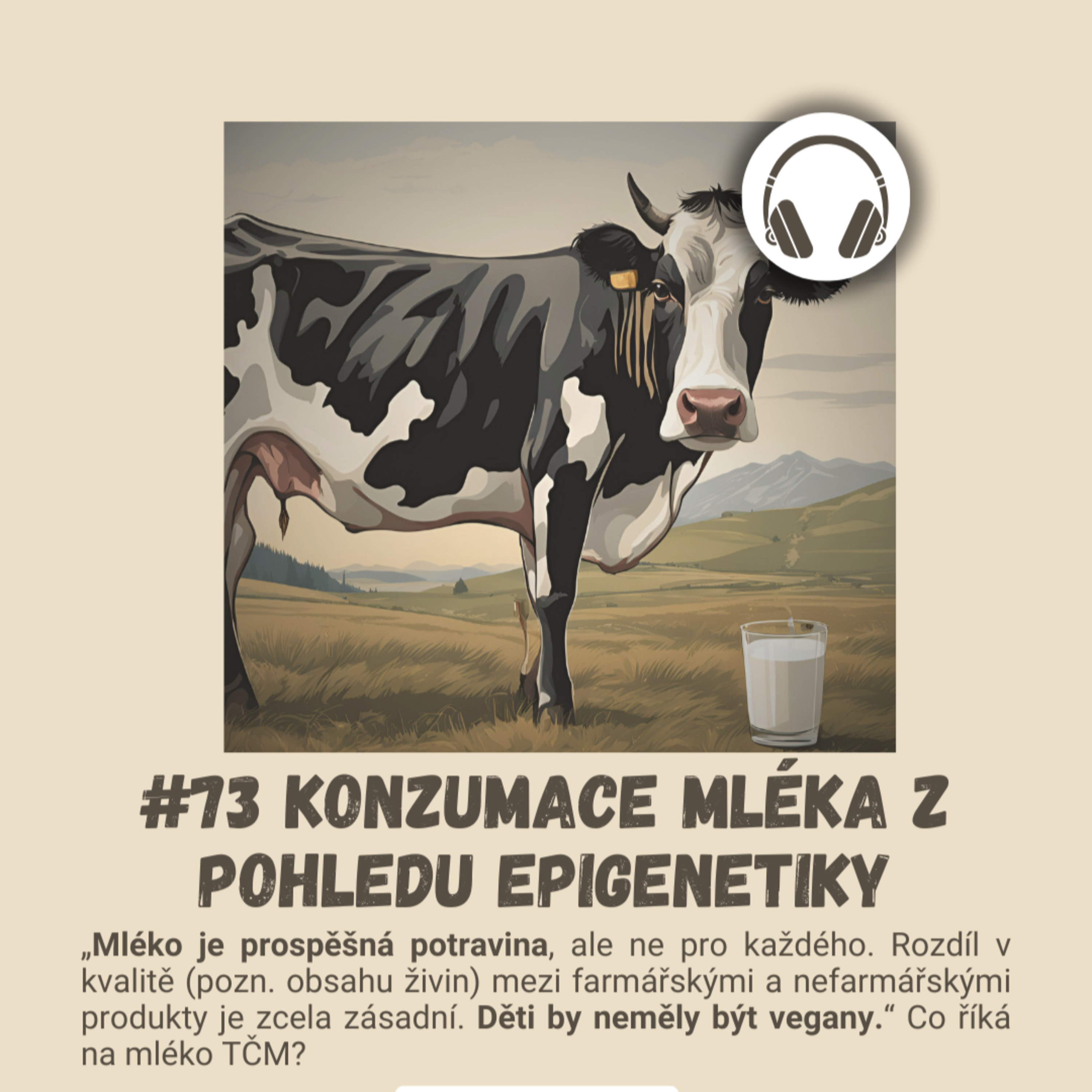 #73 KONZUMACE MLÉKA Z POHLEDU EPIGENETIKY / alergie na mléko, kasein, laktóza, akné, trávicí problémy, TČM, vitamin K2, mikrobiom, překyselení episode artwork