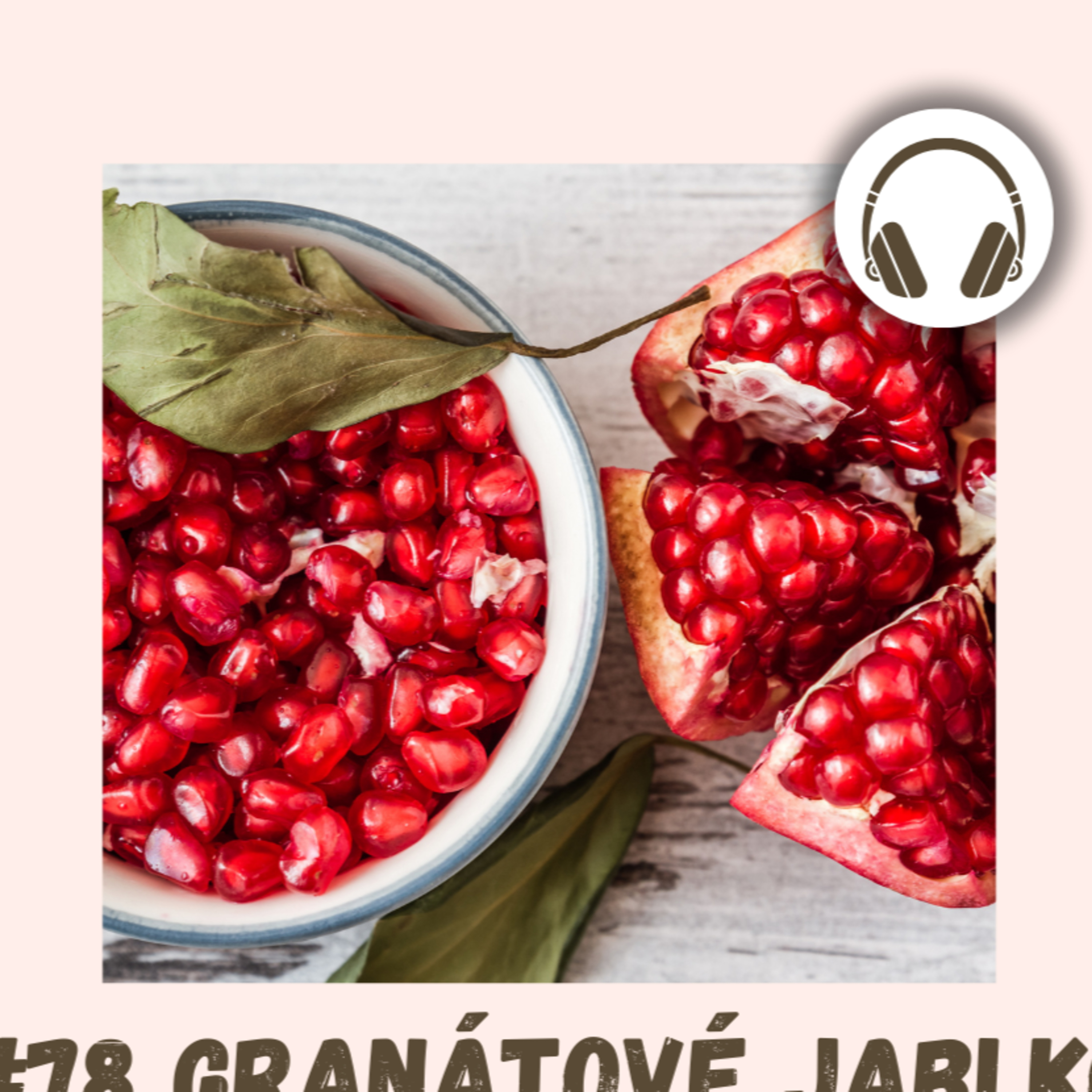 #78 GRANÁTOVÉ JABLKO / testosteron, krevní tlak, oxid dusnatý, prostata, prokrvení, mužské zdraví, erekce, plešatěni episode artwork