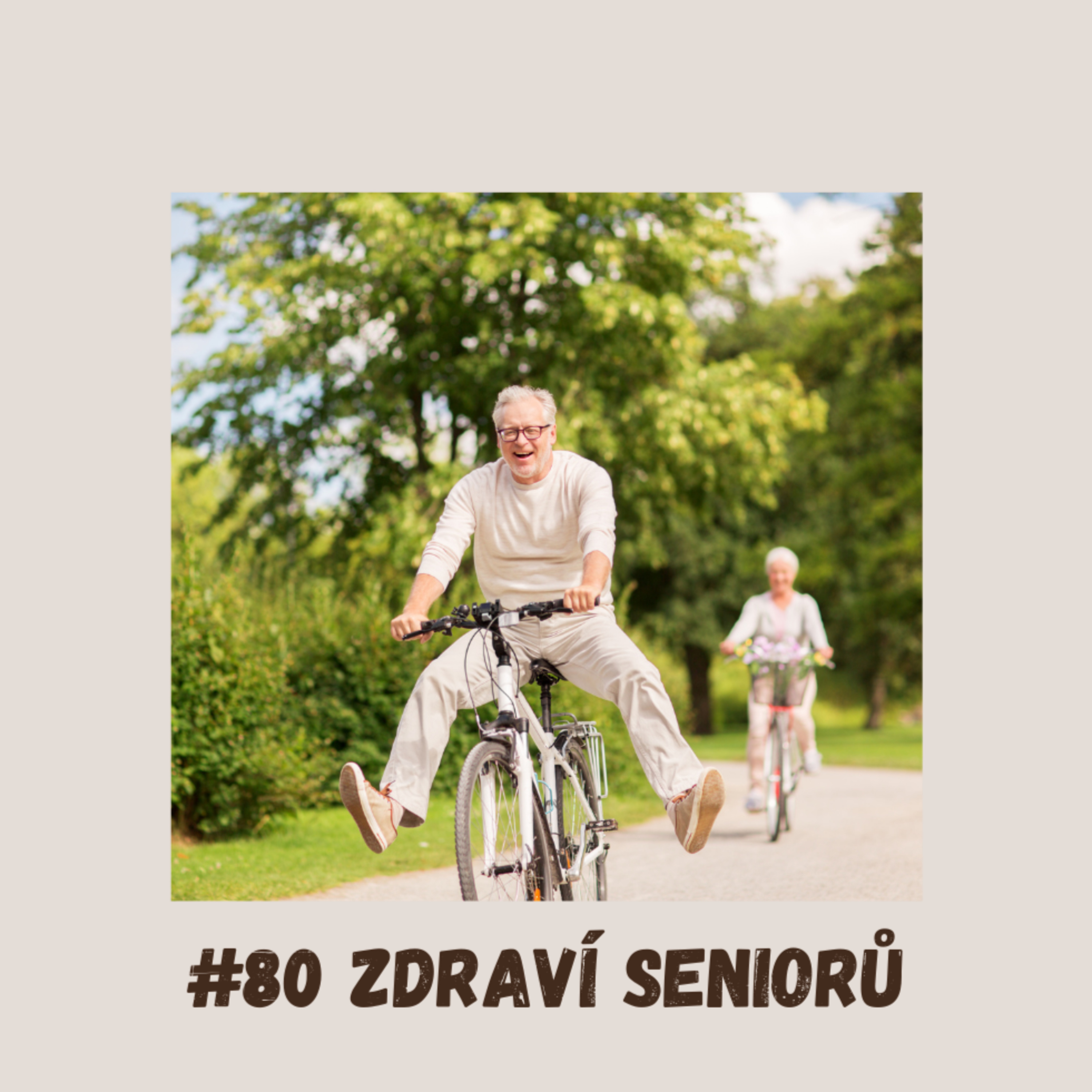 #80 ZDRAVÍ SENIORŮ - MYSLETE NA SVÉ BLÍZKÉ / biologický věk, metylace genů, mitochondrie, zánět, imunita, neurodegenerativní onemocnění episode artwork