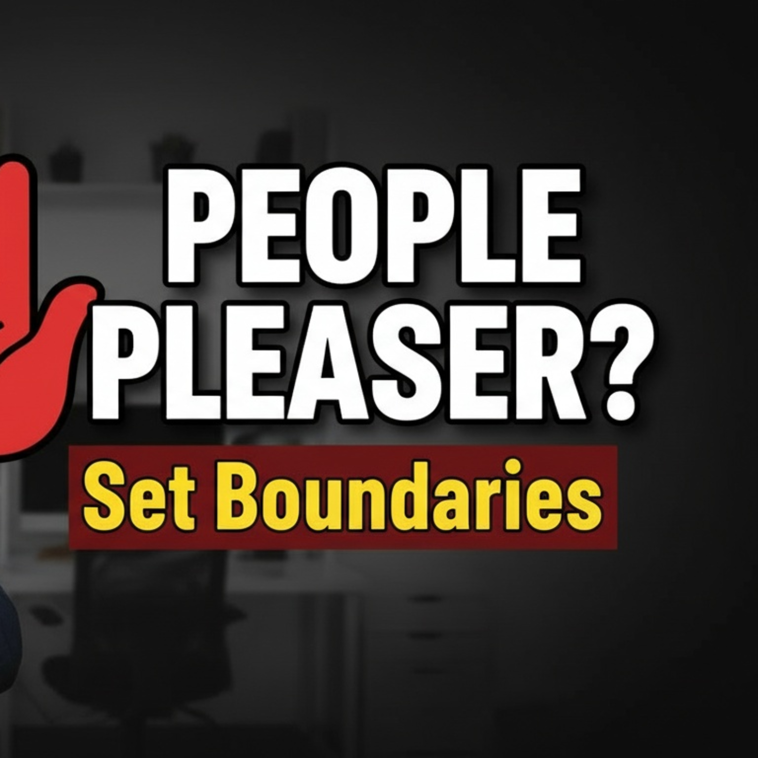 Stop Being a People Pleaser: No More Mr. Nice Guy Lessons for Setting Boundaries and Confidence episode artwork