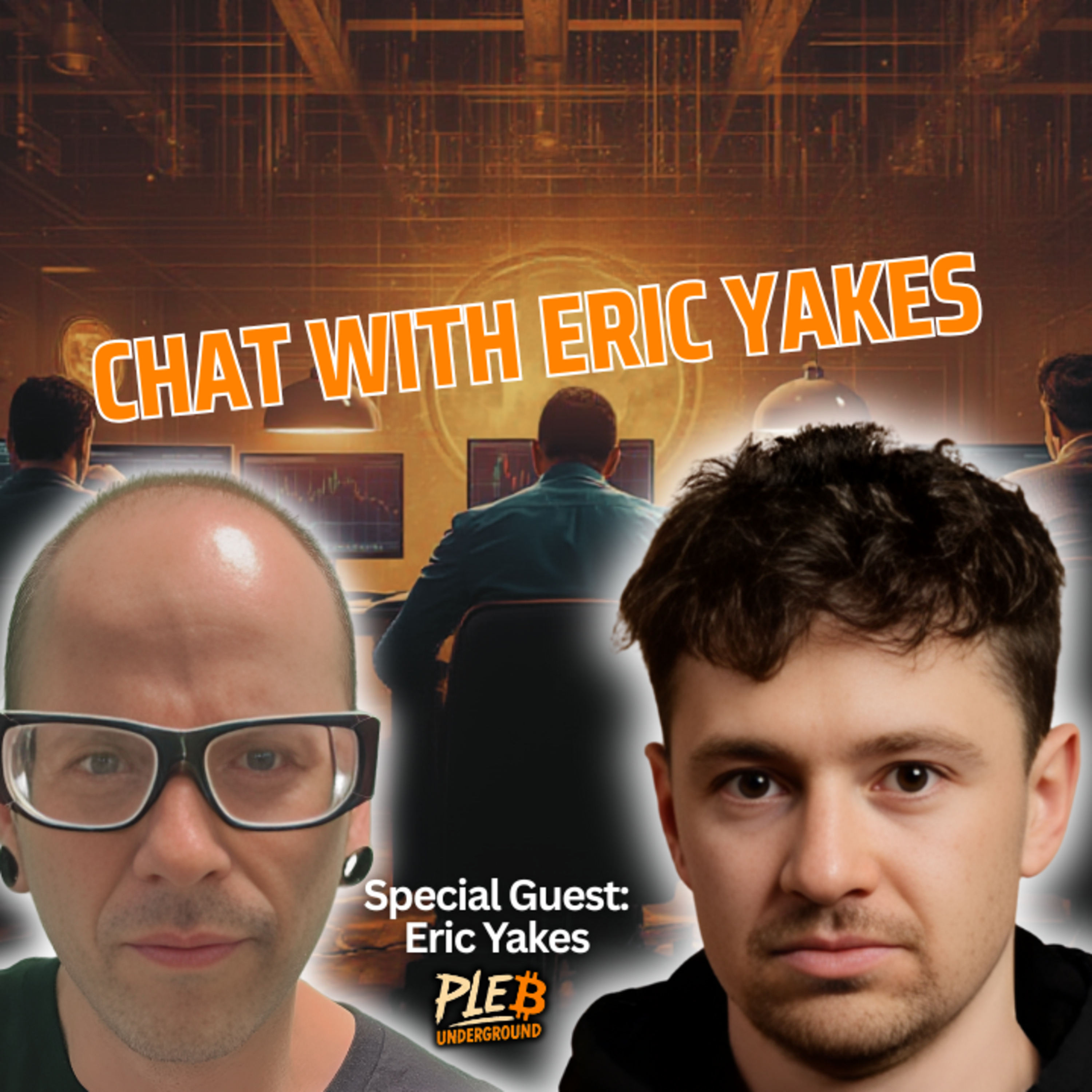 Eric Yakes Joins Pleb Underground For A Chat