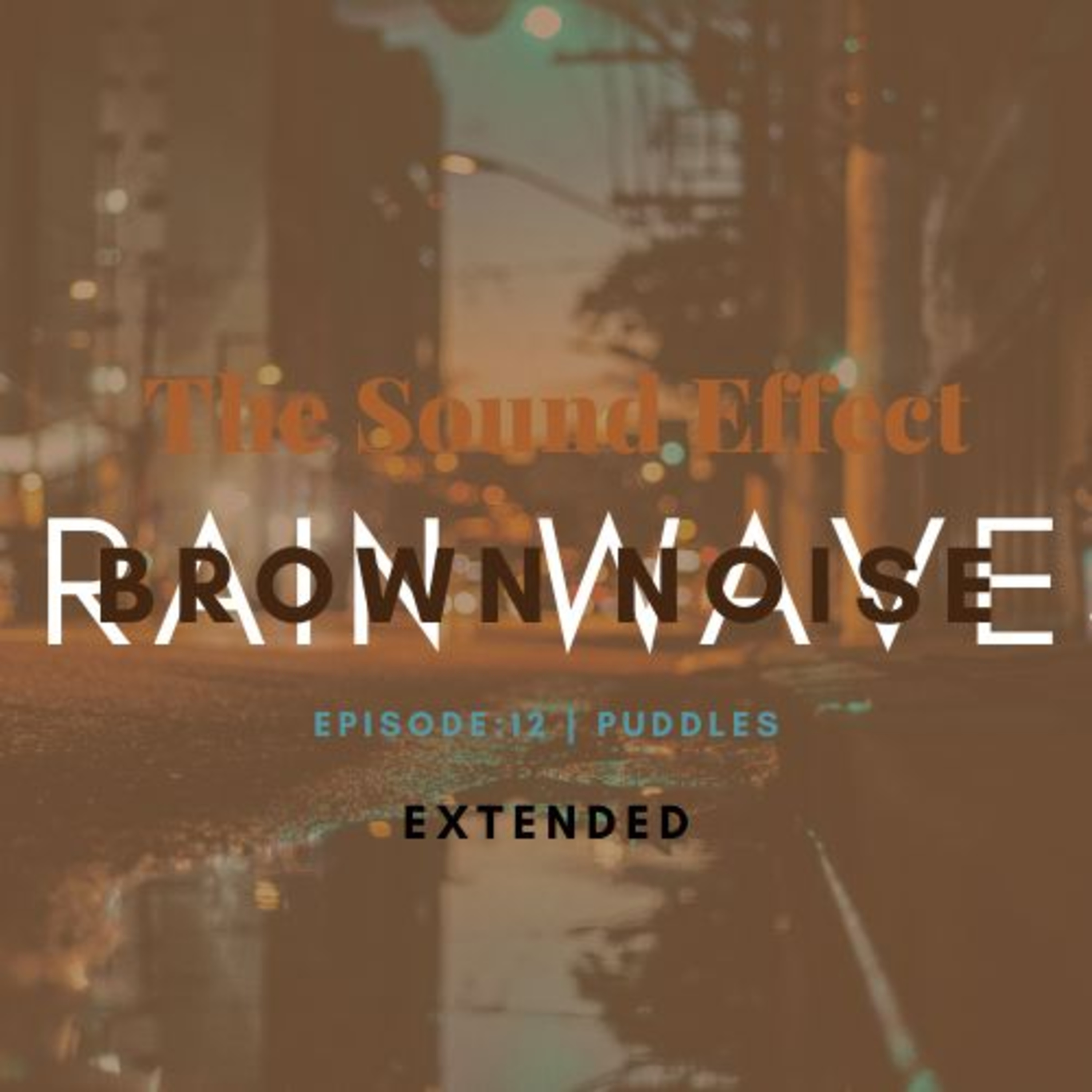 Brown Noise | Rain Waves: Season 2: Episode 12 | Puddles [EXTENDED] (ASMR)