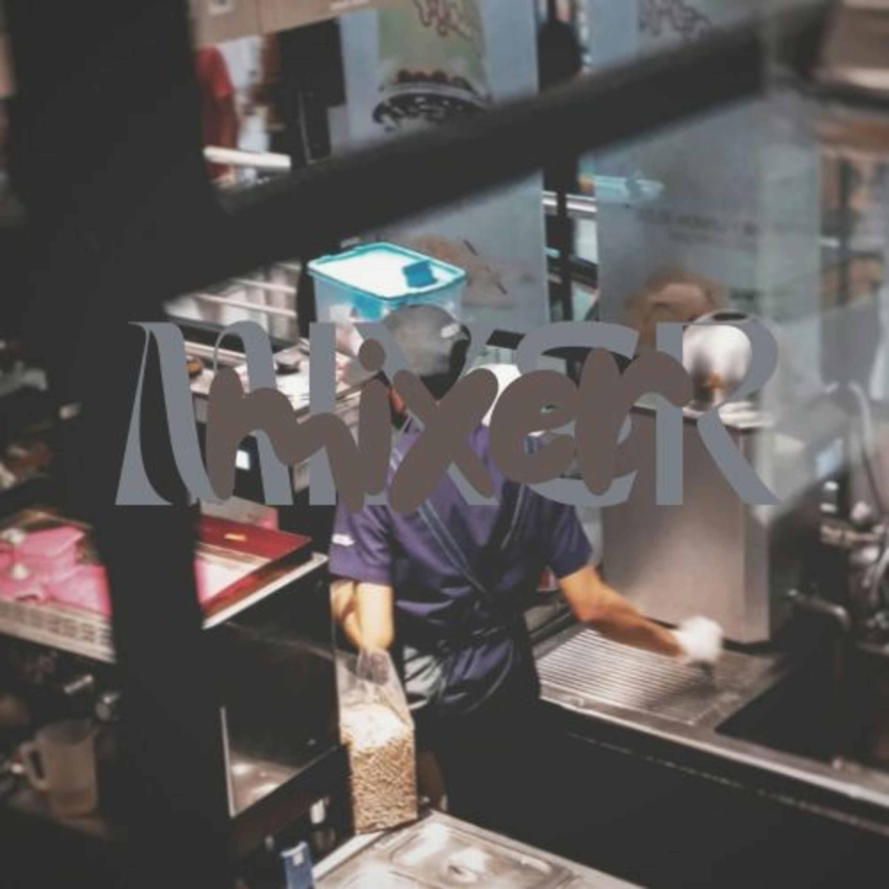 mIXER | The Kitchen