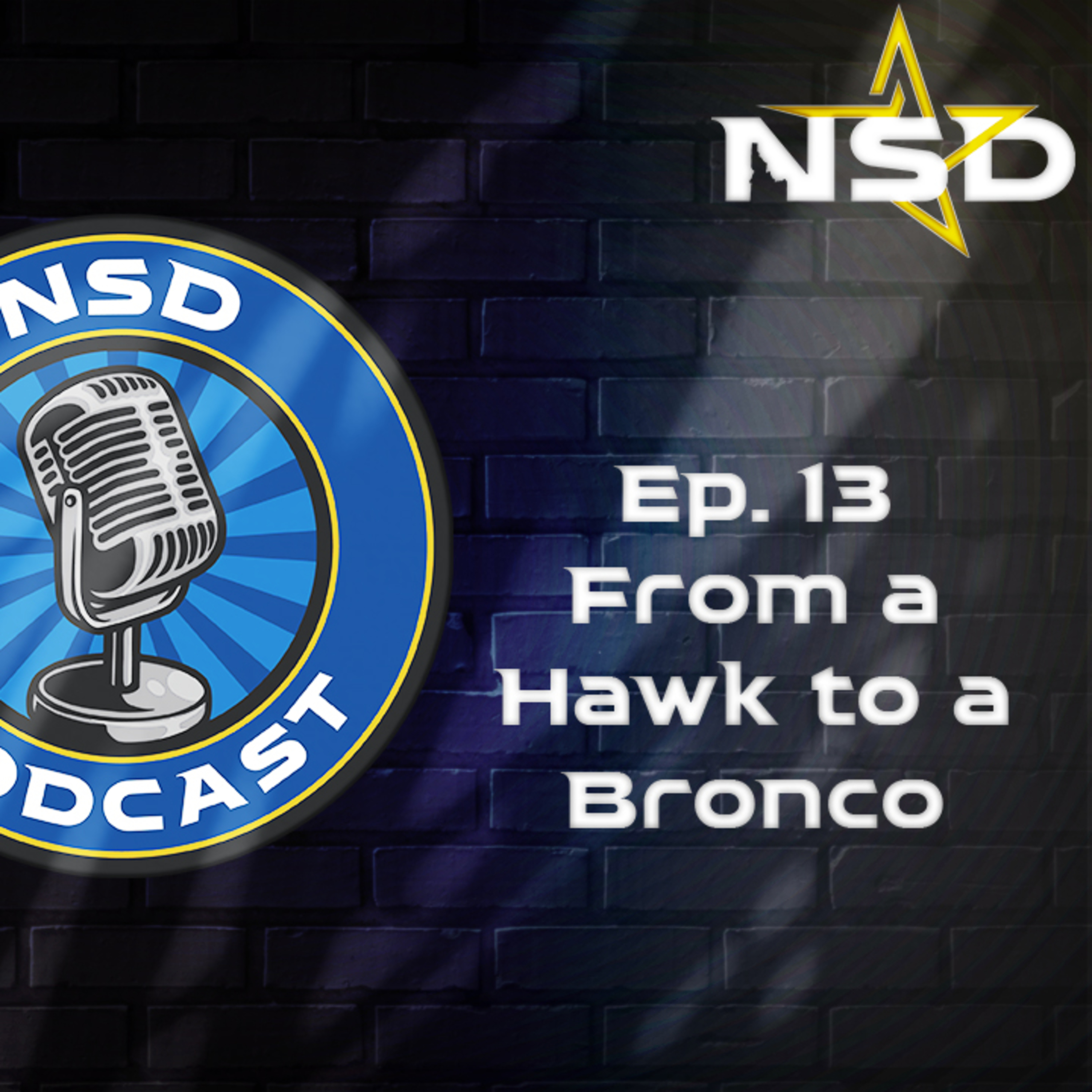 NSD Podcast – Season 2, Episode 13From a Hawk to a Bronco sponsored by CapEd Credit Union episode artwork