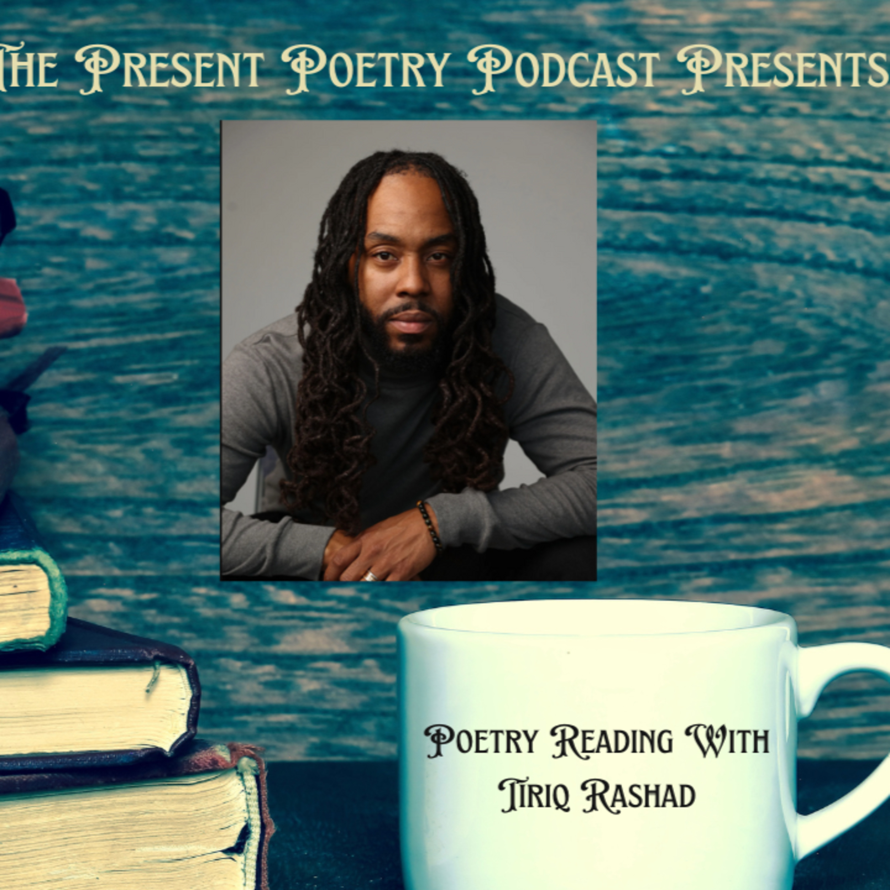 Live Poetry Reading with Tiriq Rashad episode artwork