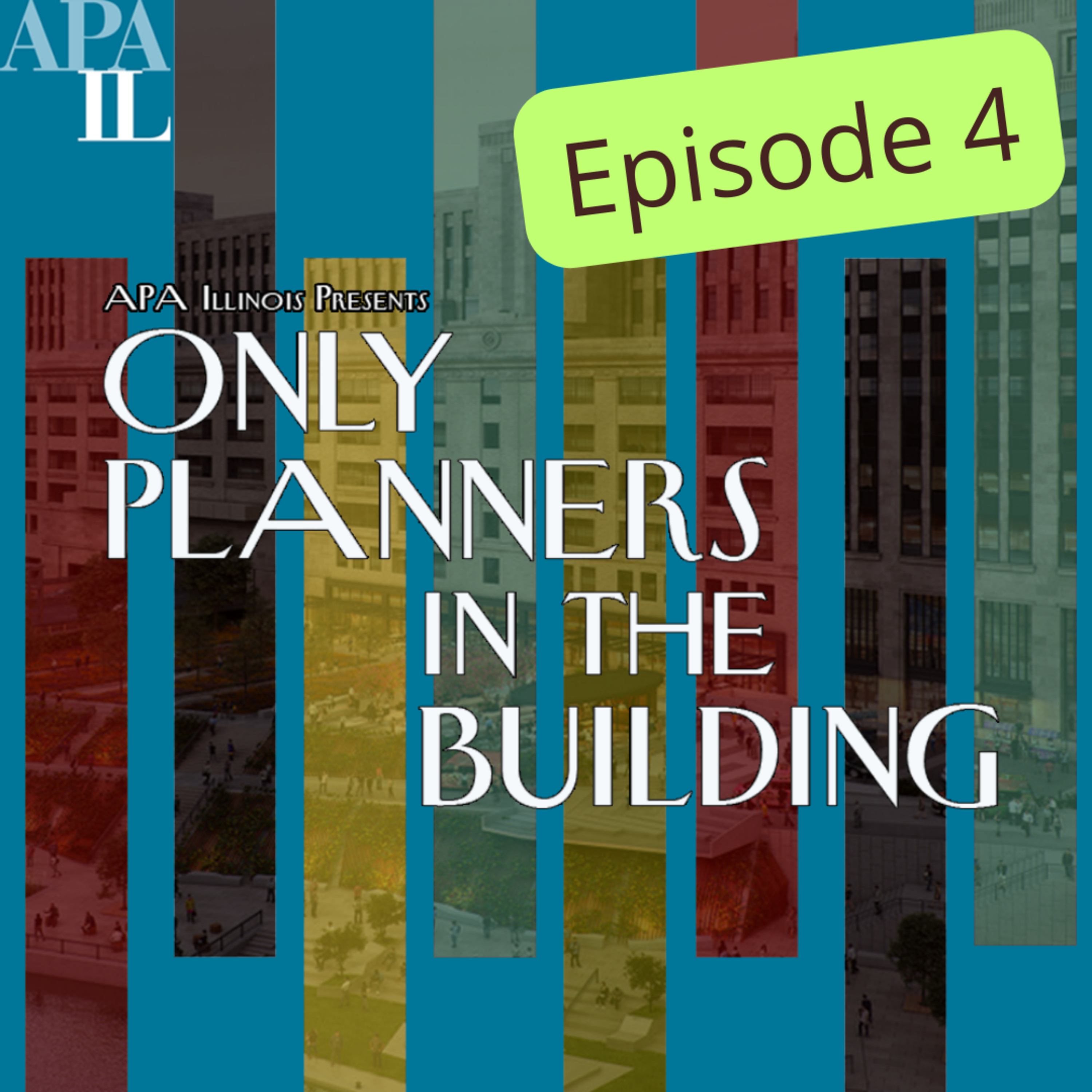 Only Planners in the Building - The Official APA Illinois Chapter Podcast