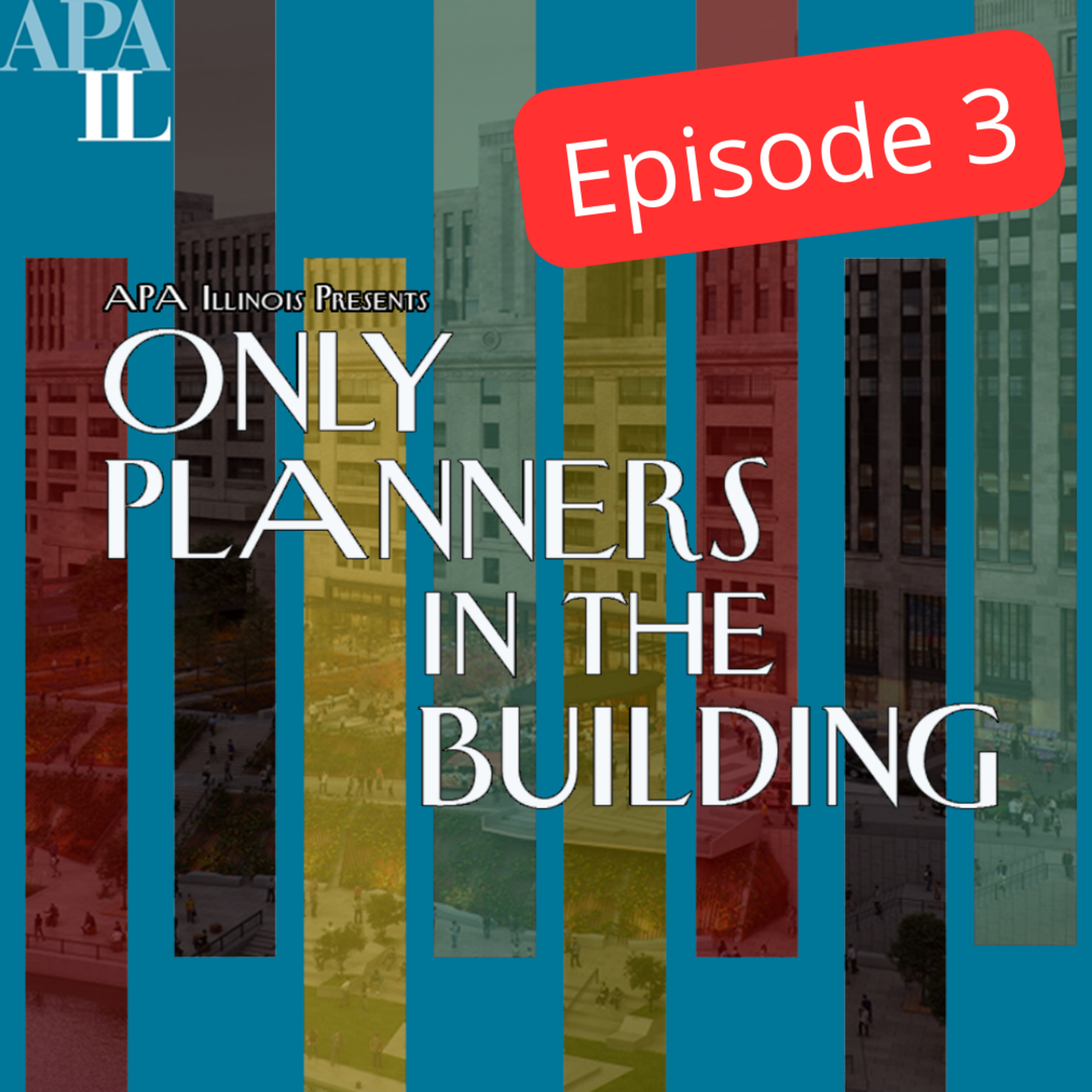 Only Planners in the Building - The Official APA Illinois Chapter Podcast