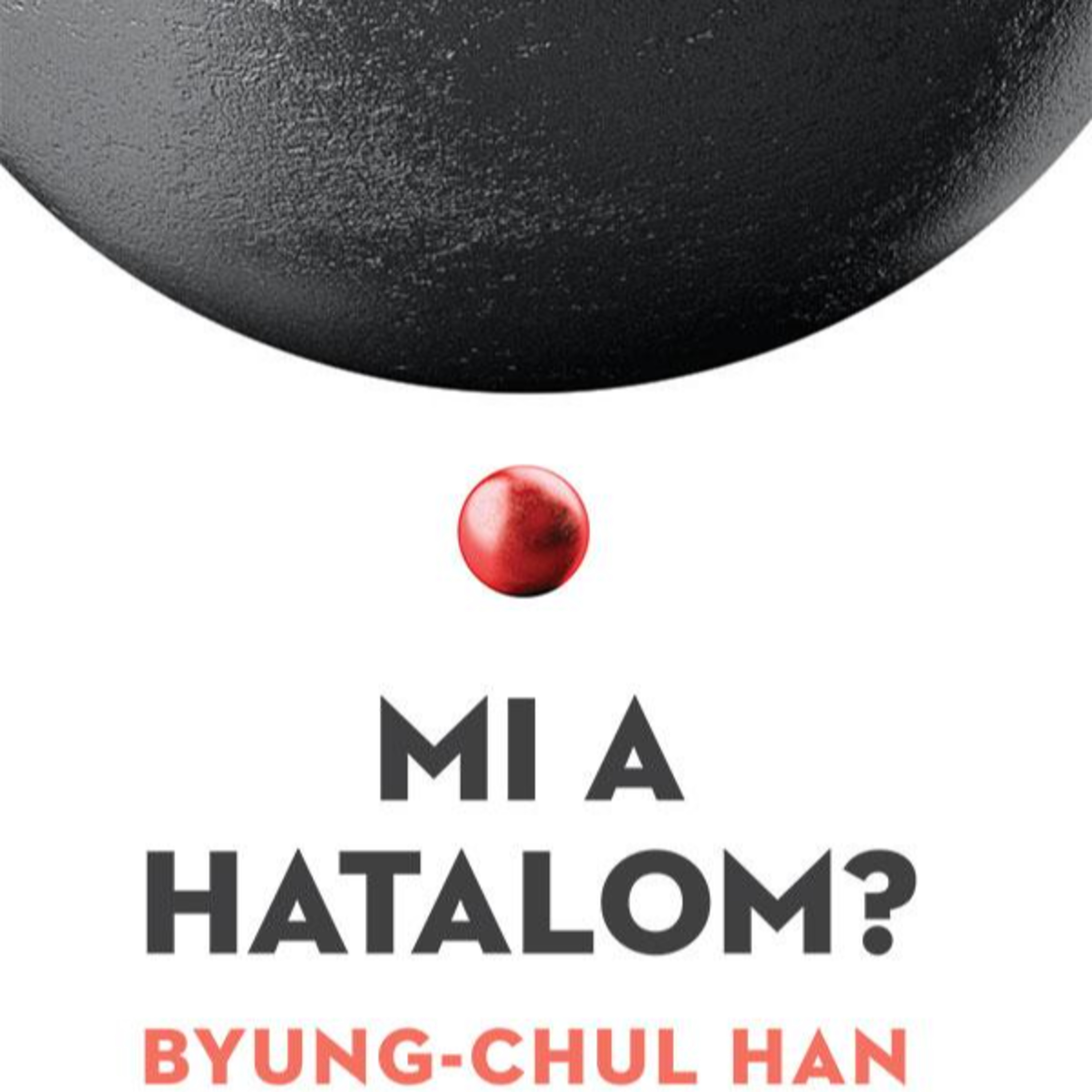 Byung-Chul Han: Mi a hatalom? - Csordás Gábor  episode artwork