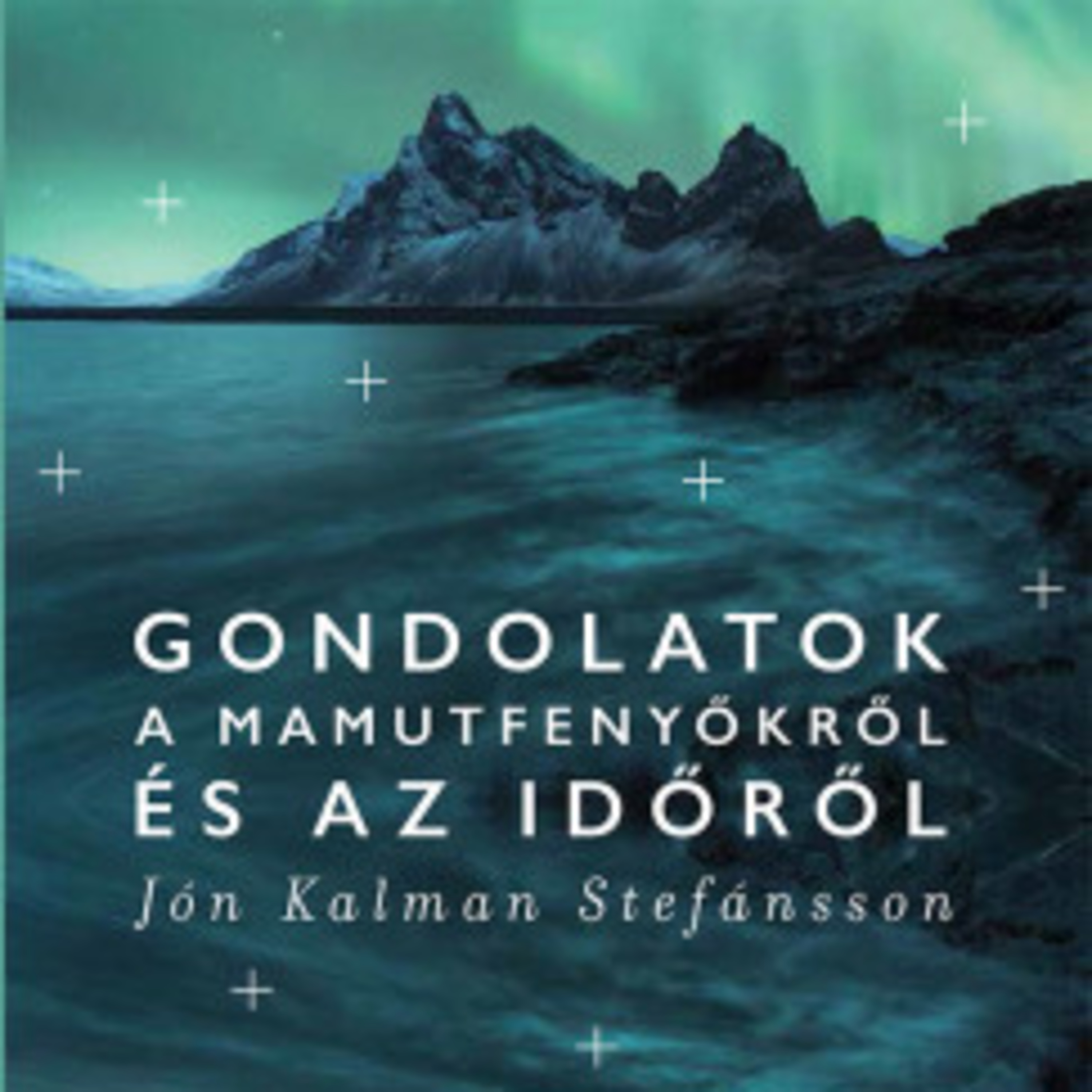 Jón Kalman Stefánnson - Gondolatok a mammutfenyőkről és az időről - Patat Bence episode artwork