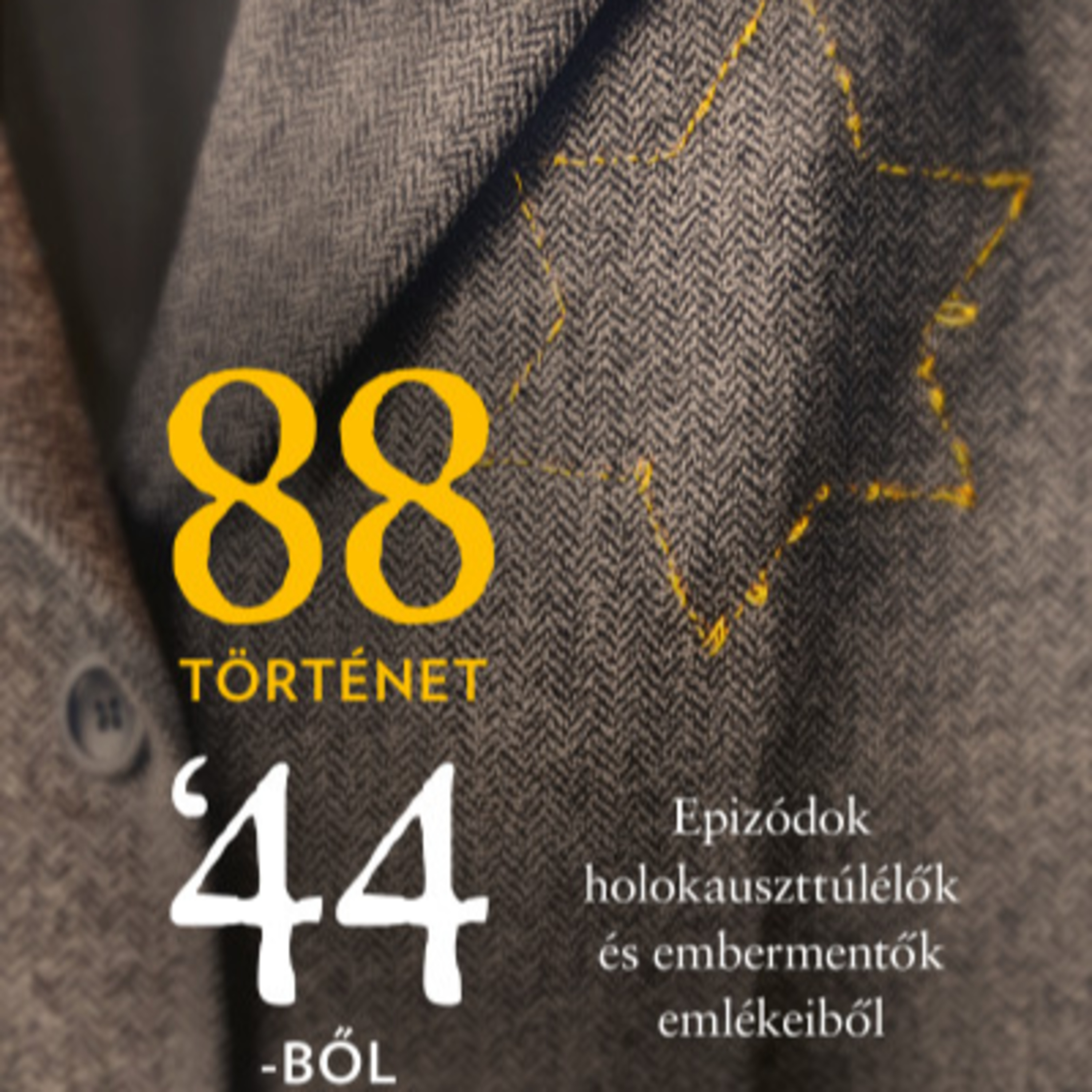 88 történet '44-ből - Sziklainé Lengyel Zsófia