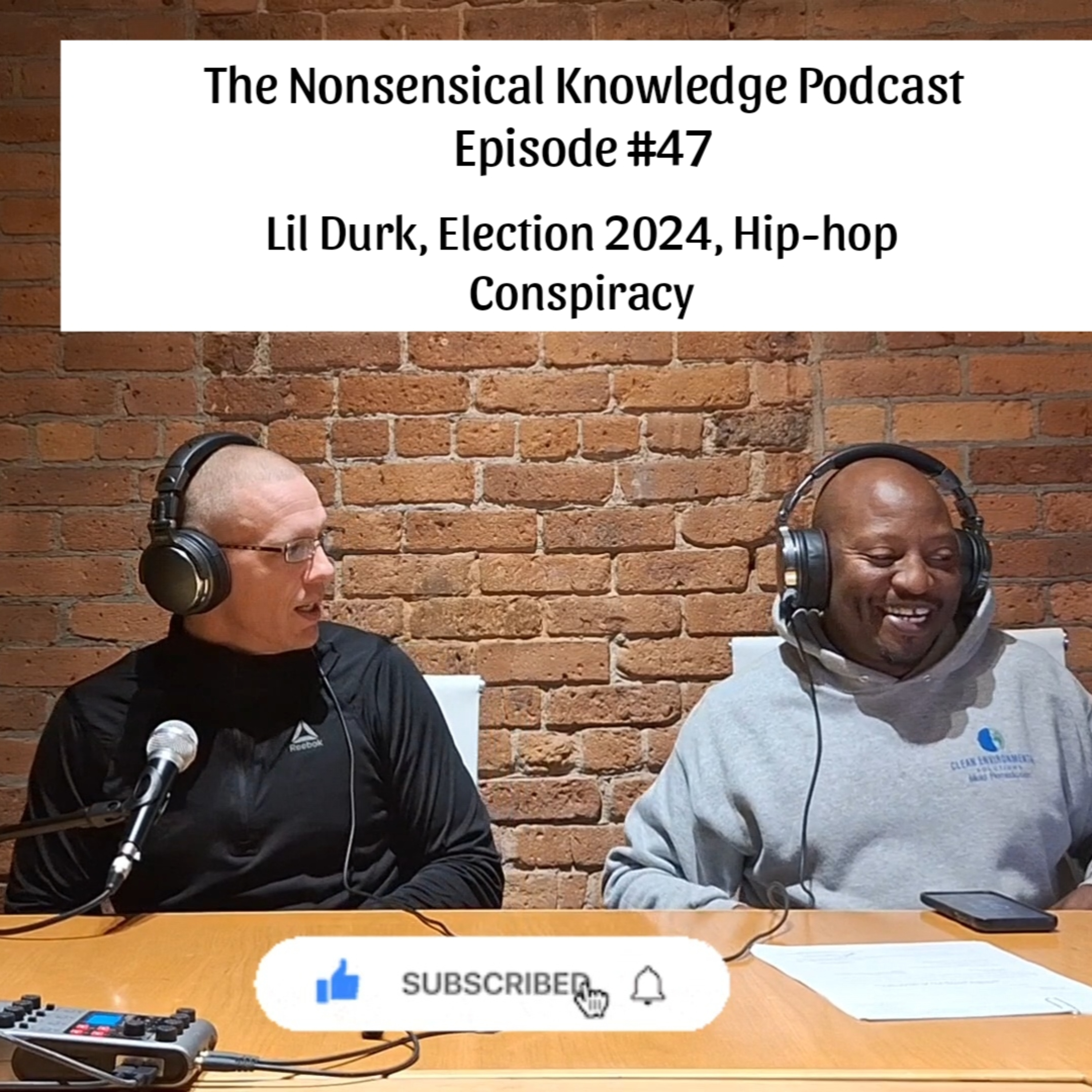 Lil Durk, Election 2024, Hip-hop Conspiracy - Nonsensical Knowledge Podcast Episode 47 #news episode artwork