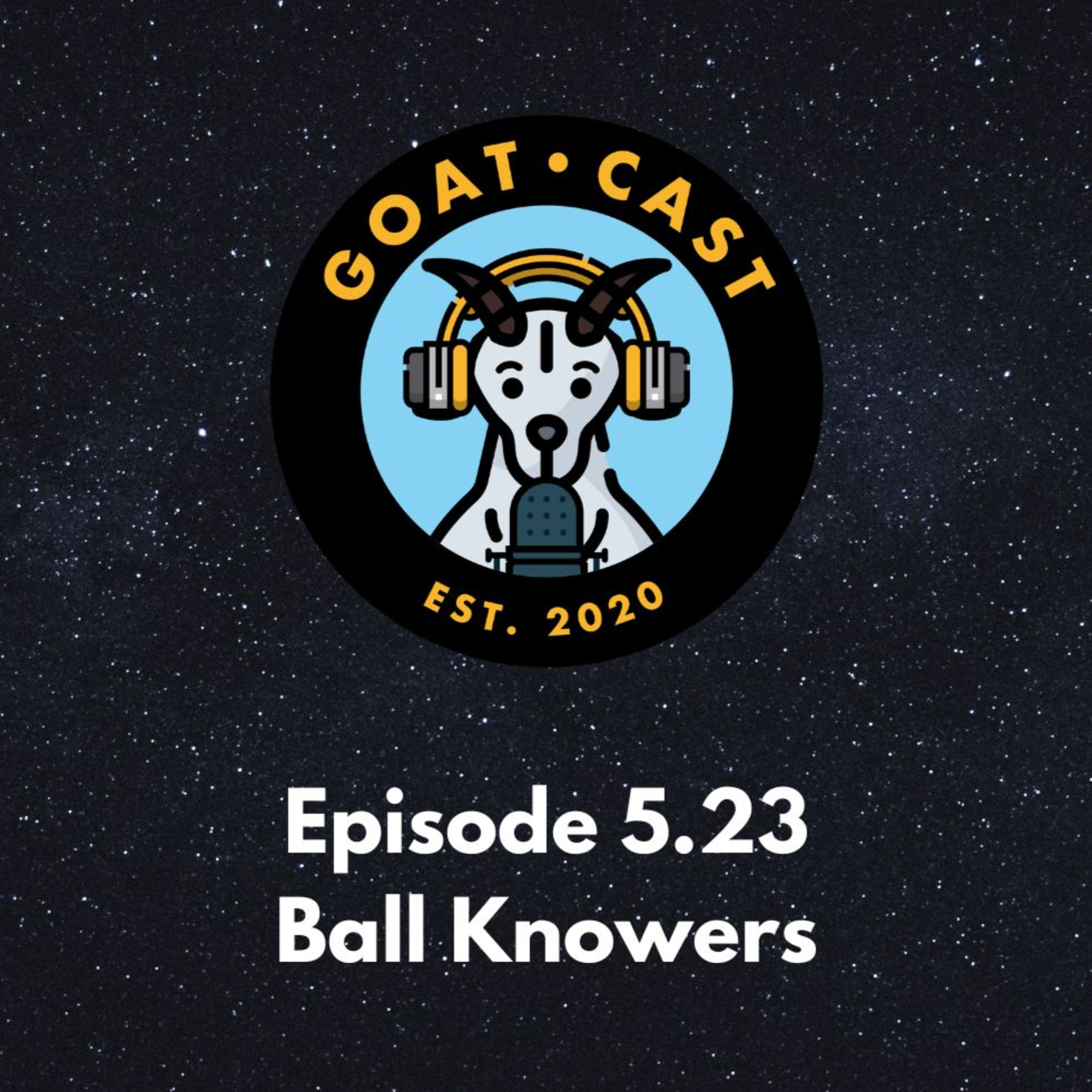 Ball Knowers | GOATcast 5.23 episode artwork