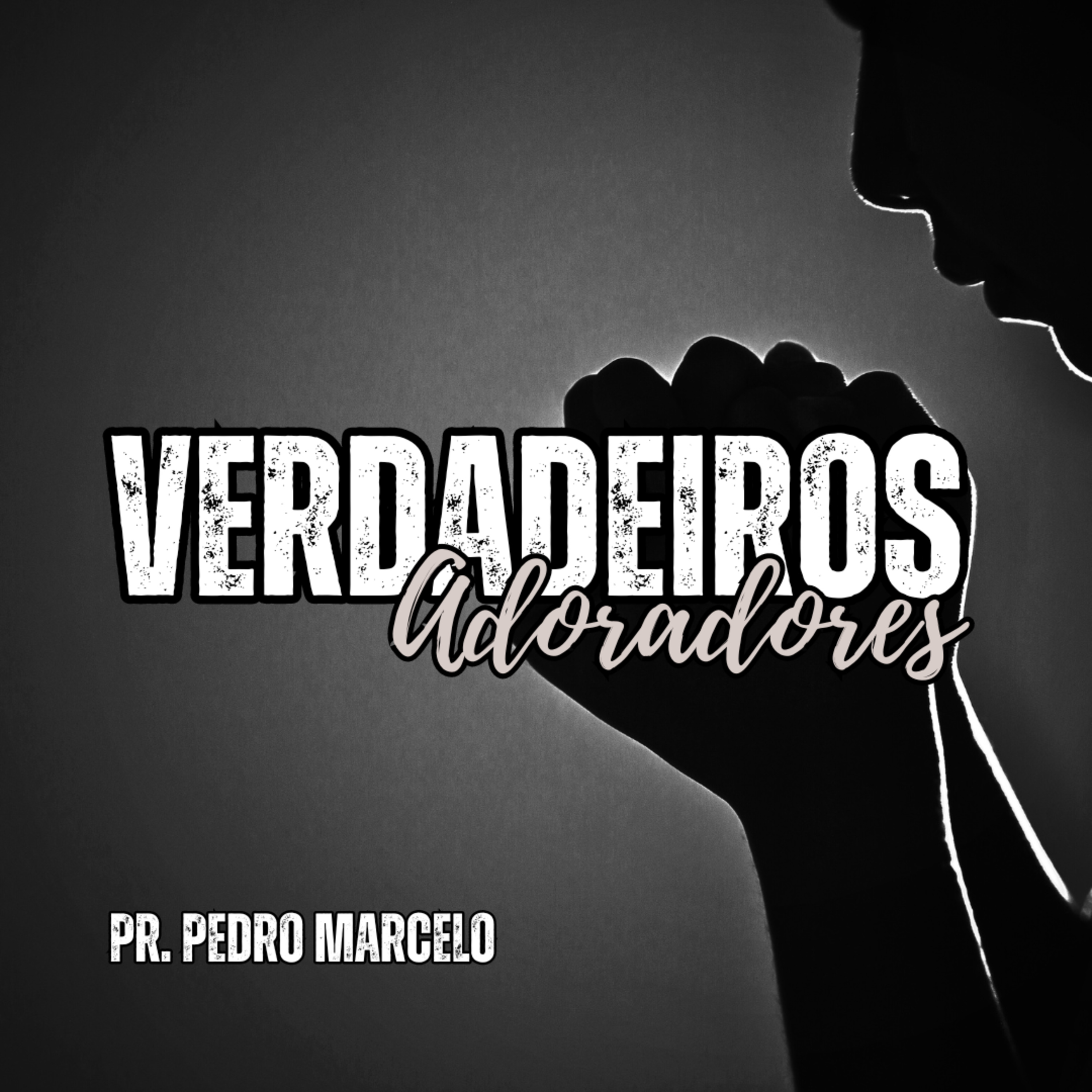 VERDADEIROS ADORADORES - Pr. Pedro Marcelo episode artwork