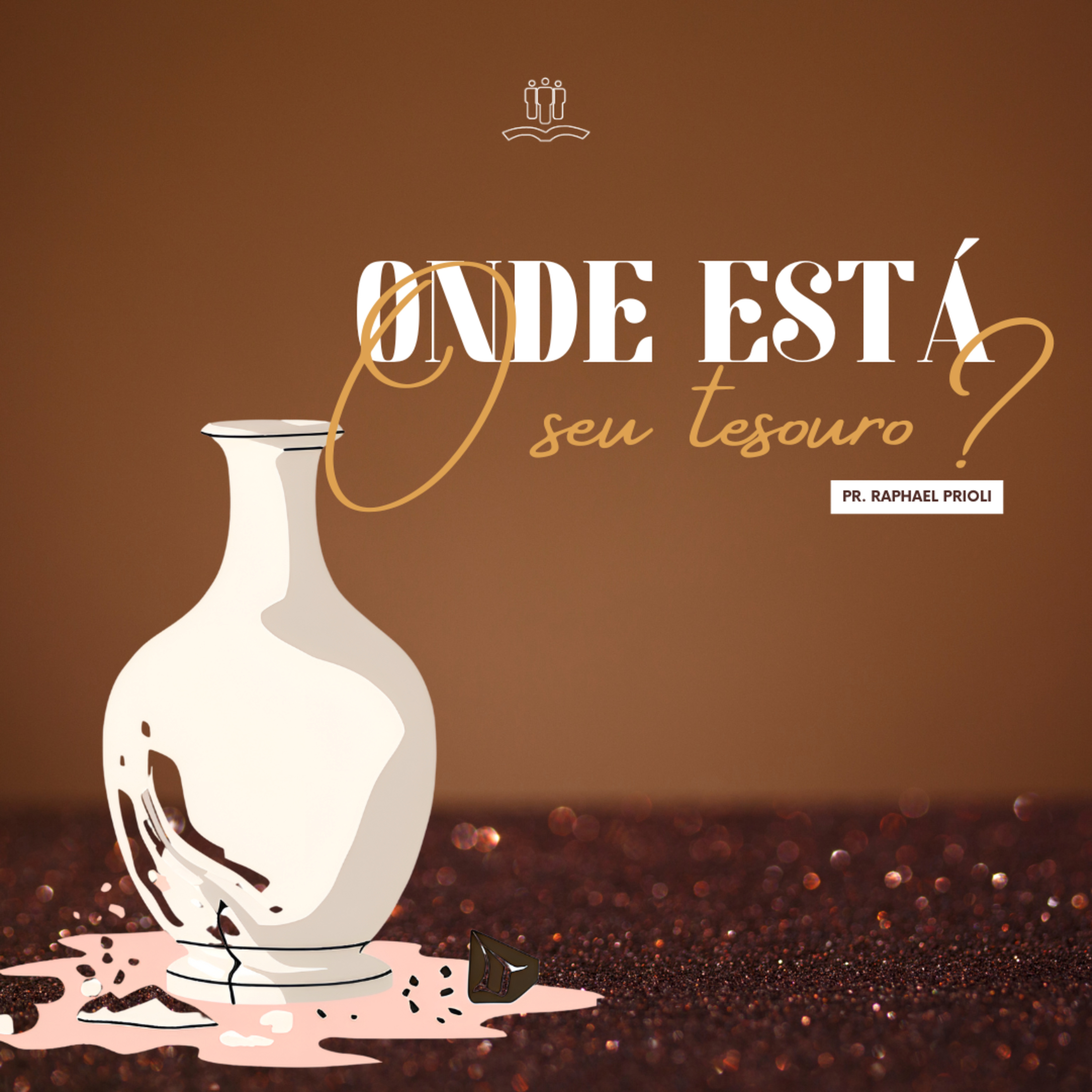 ONDE ESTÁ O SEU TESOURO? - Pr. Raphael Prioli episode artwork