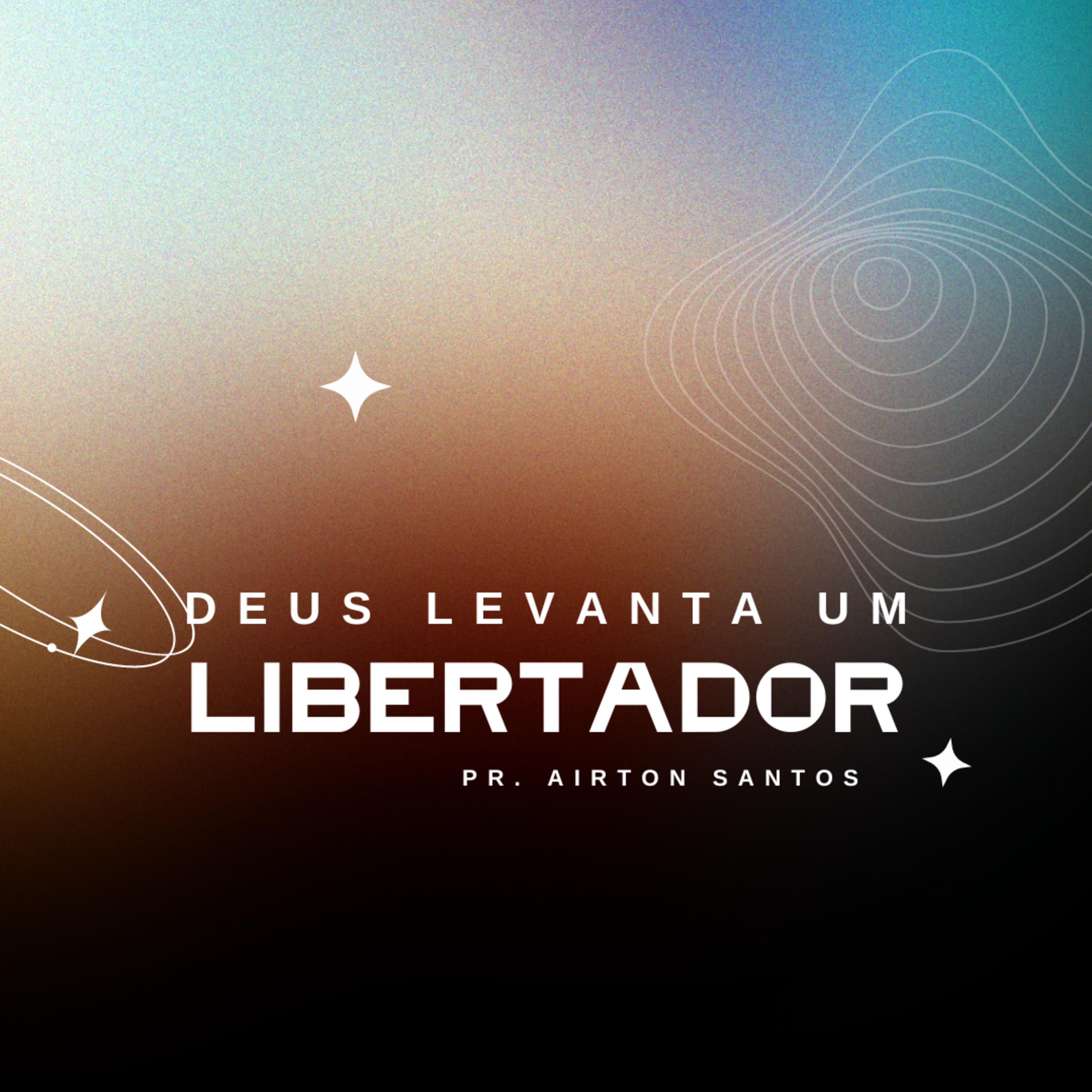 DEUS LEVANTA UM LIBERTADOR - Pr. Airton Santos episode artwork
