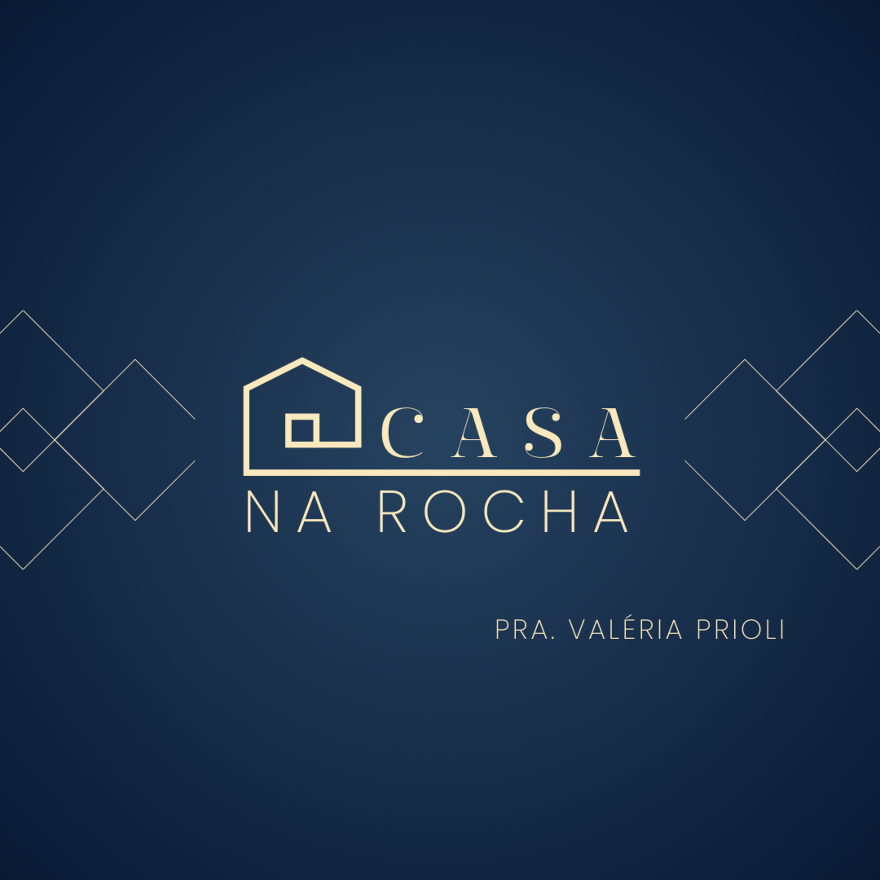 CASA NA ROCHA - Pra. Valéria Prioli episode artwork