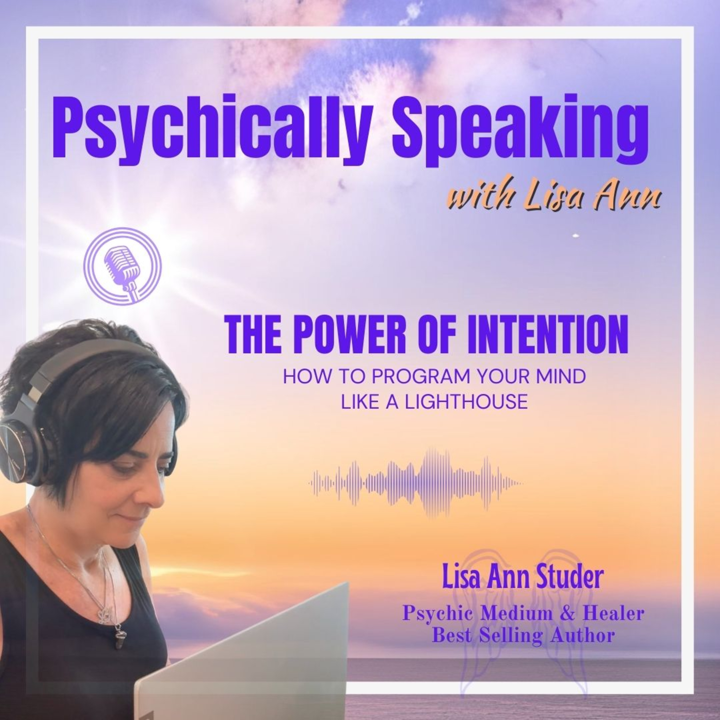 The Power of Intention: How to Program Your Mind Like a Lighthouse episode artwork