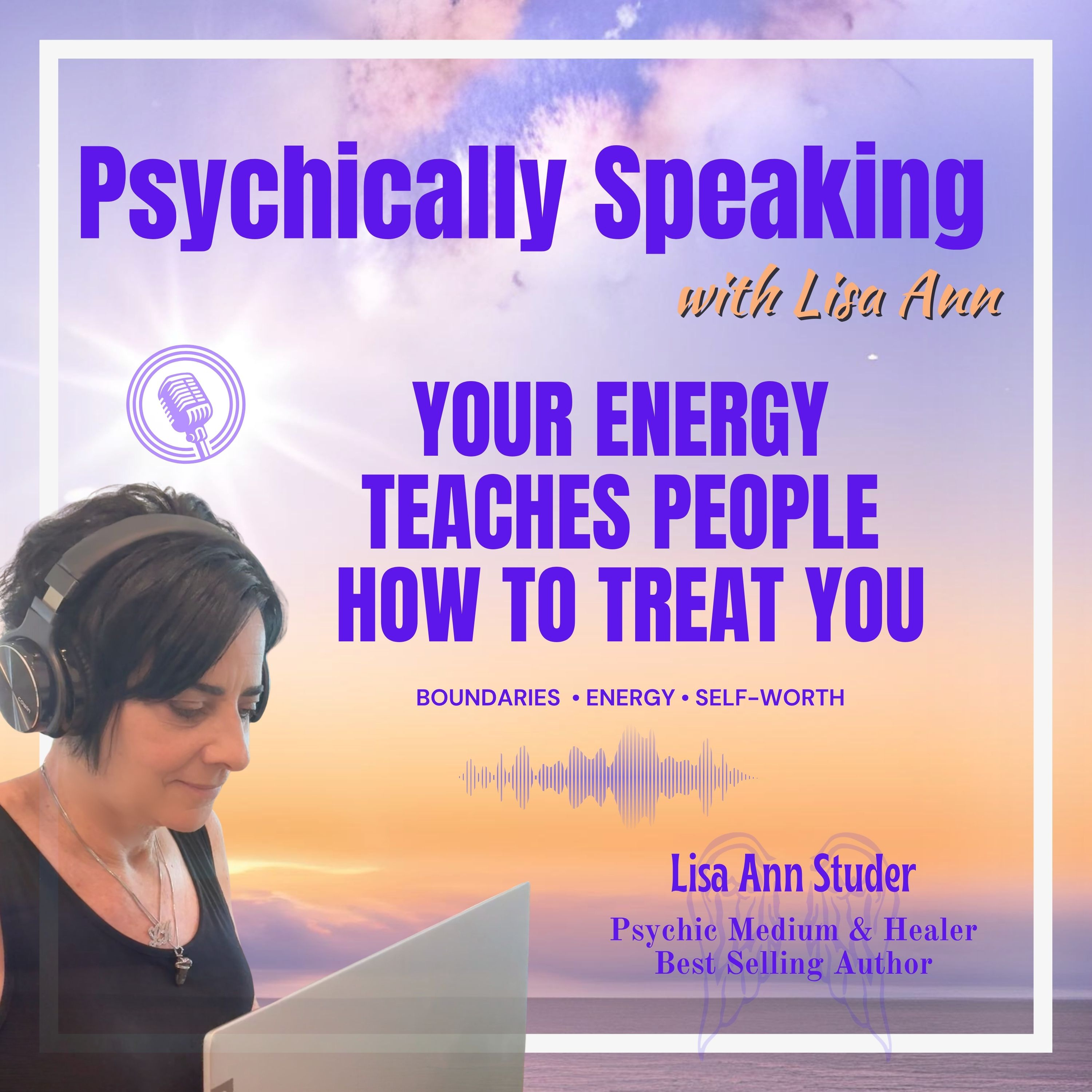 Your Energy Teaches People How to Treat You episode artwork