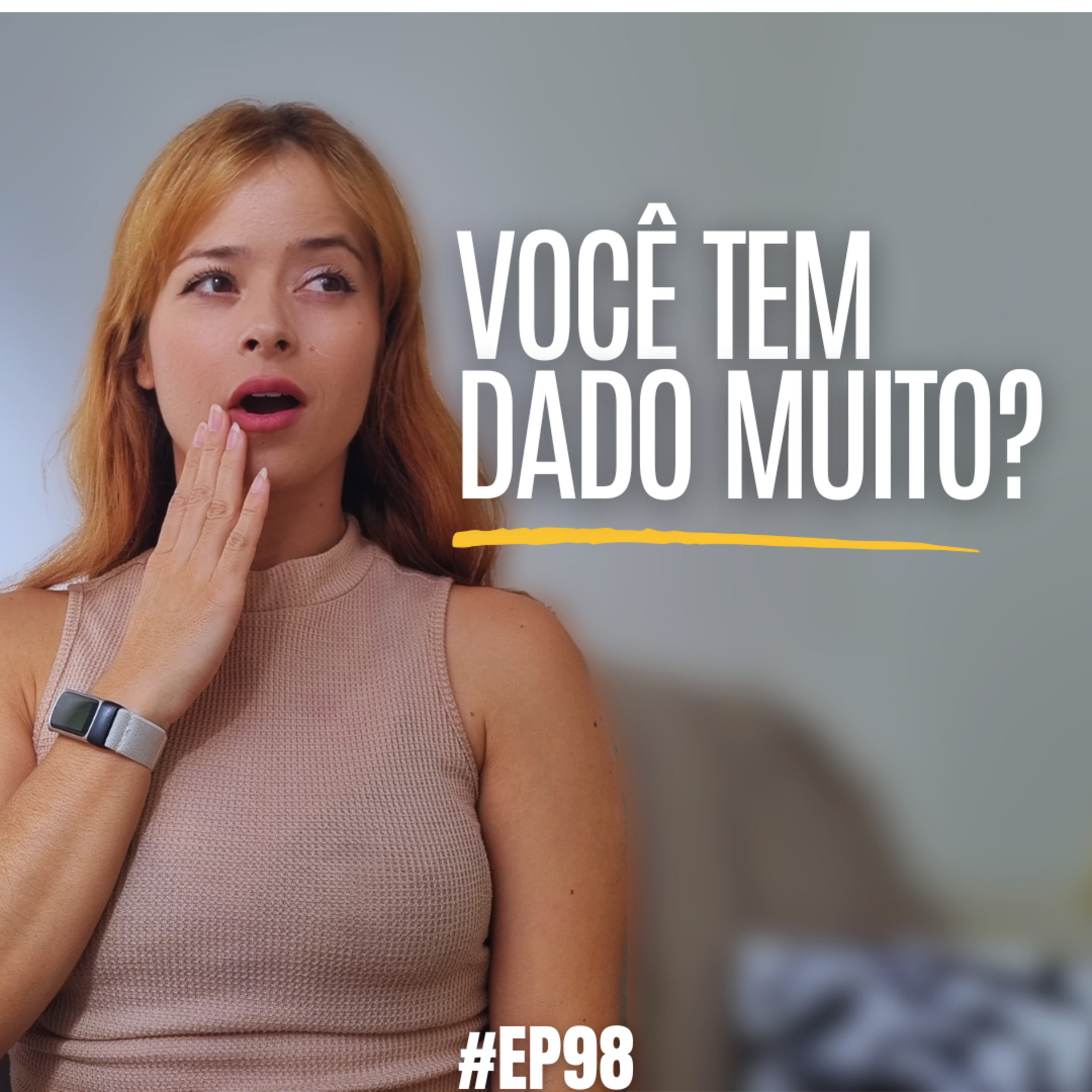 #EP98 - VOCÊ TEM DADO MUITO? | Kativeiro Cast episode artwork