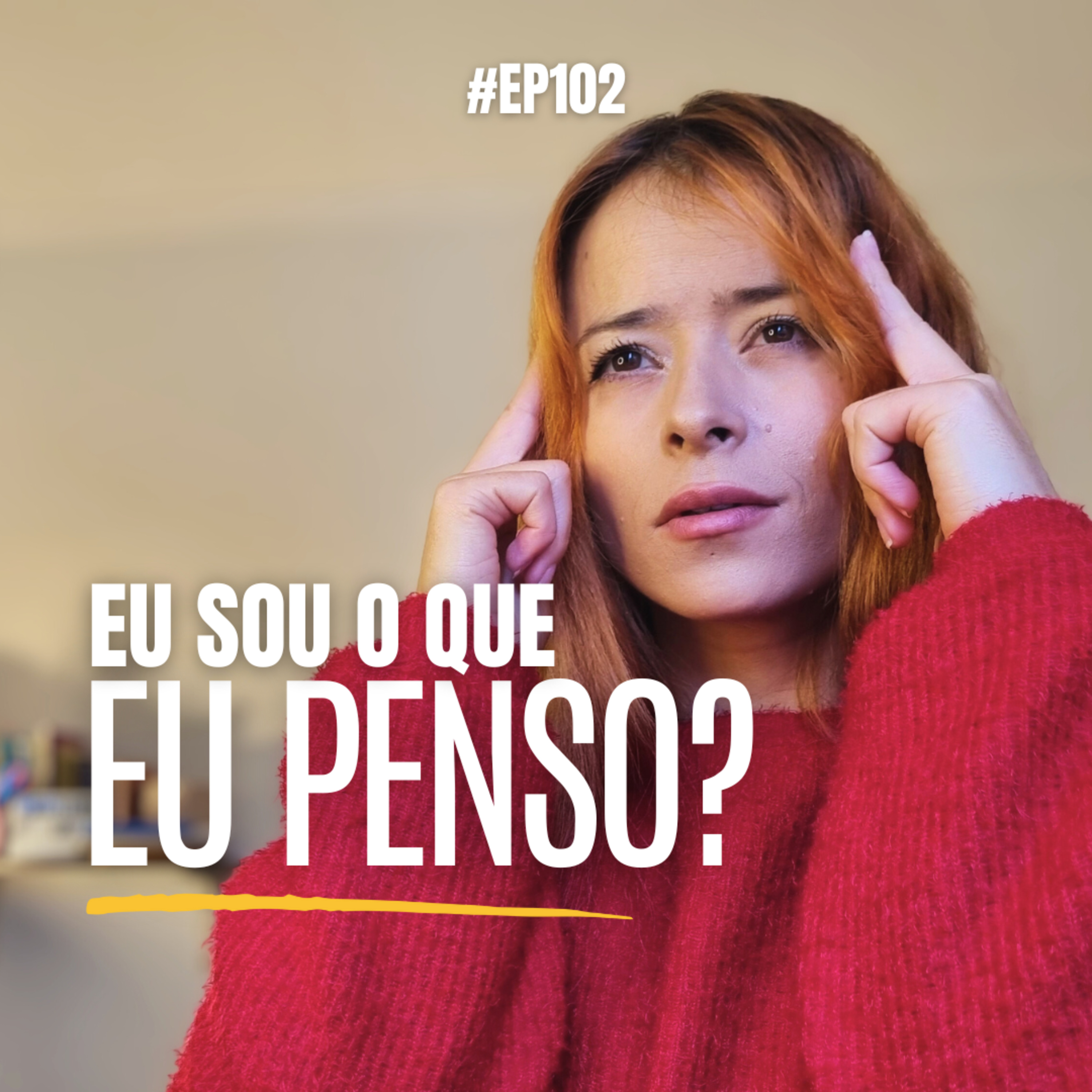 #EP102 - EU SOU O QUE EU PENSO? | Kativeiro Cast episode artwork