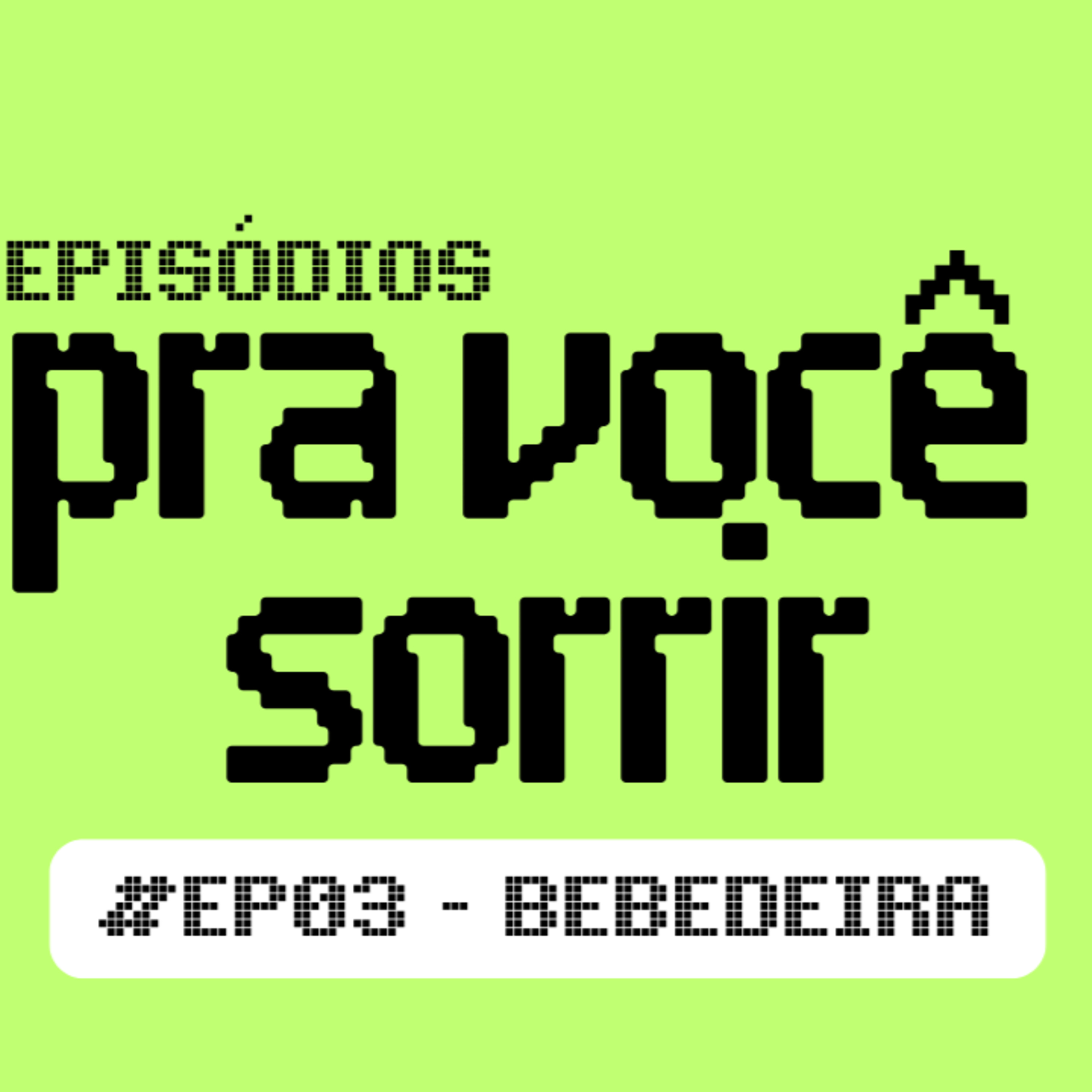 Bebedeira - PRA VOCÊ SORRIR #03 | Kativeiro Cast episode artwork