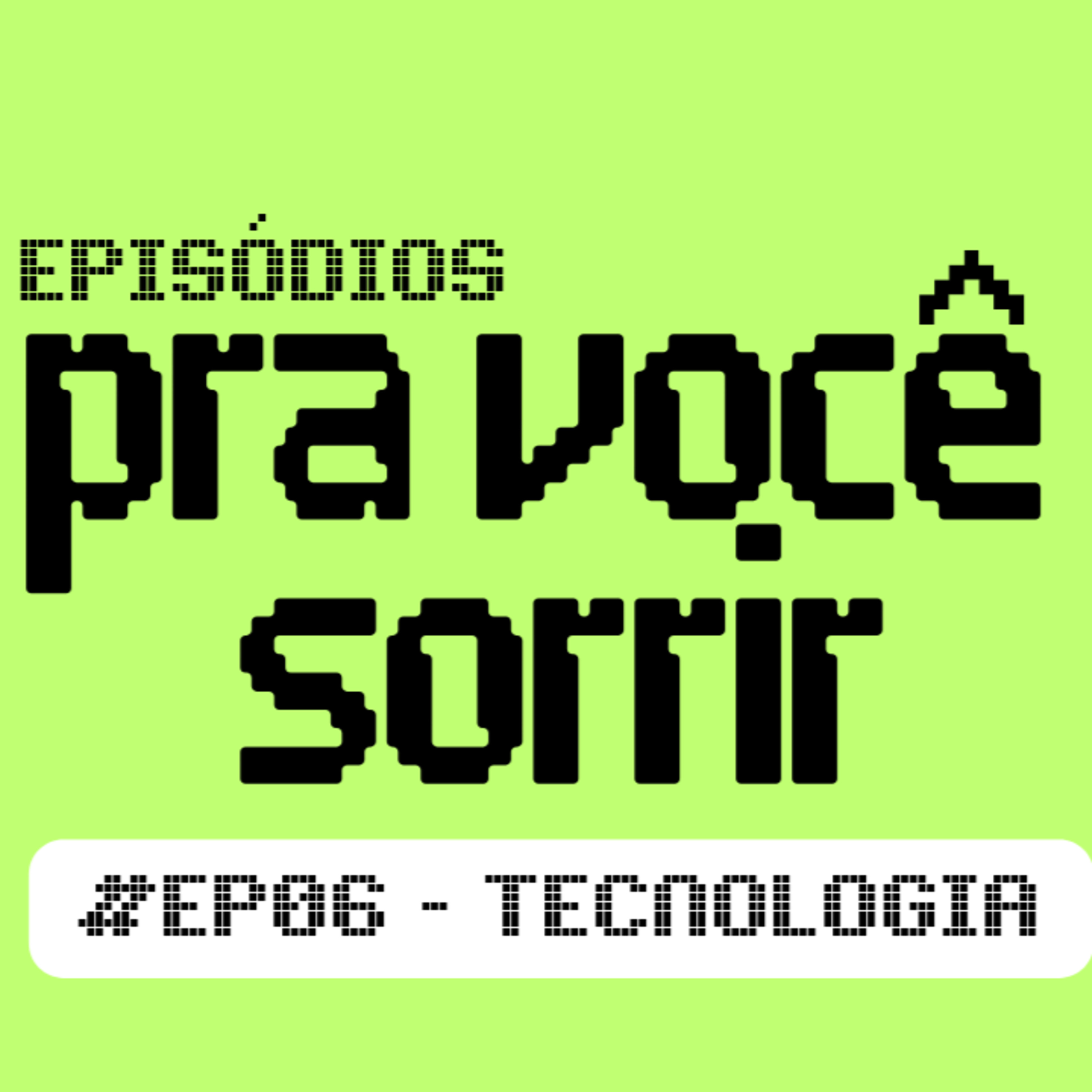 TECNOLOGIA - Episodios Pra Voce Sorrir #06 I Kativeiro Cast episode artwork