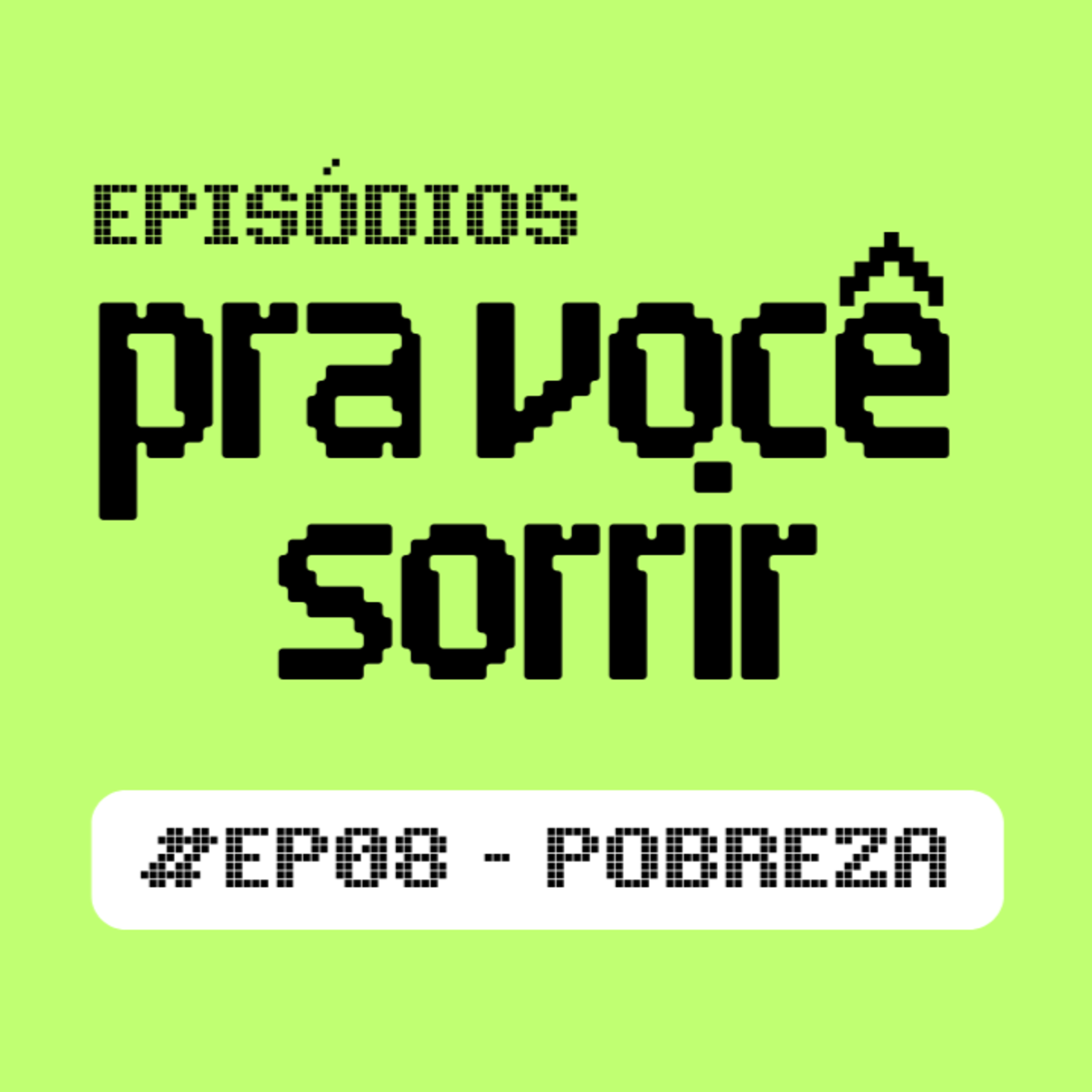 VIVÊNCIAS DE UMA INFÂNCIA POBRE - Episódios pra você Sorrir #08 | Kativeiro Cast episode artwork