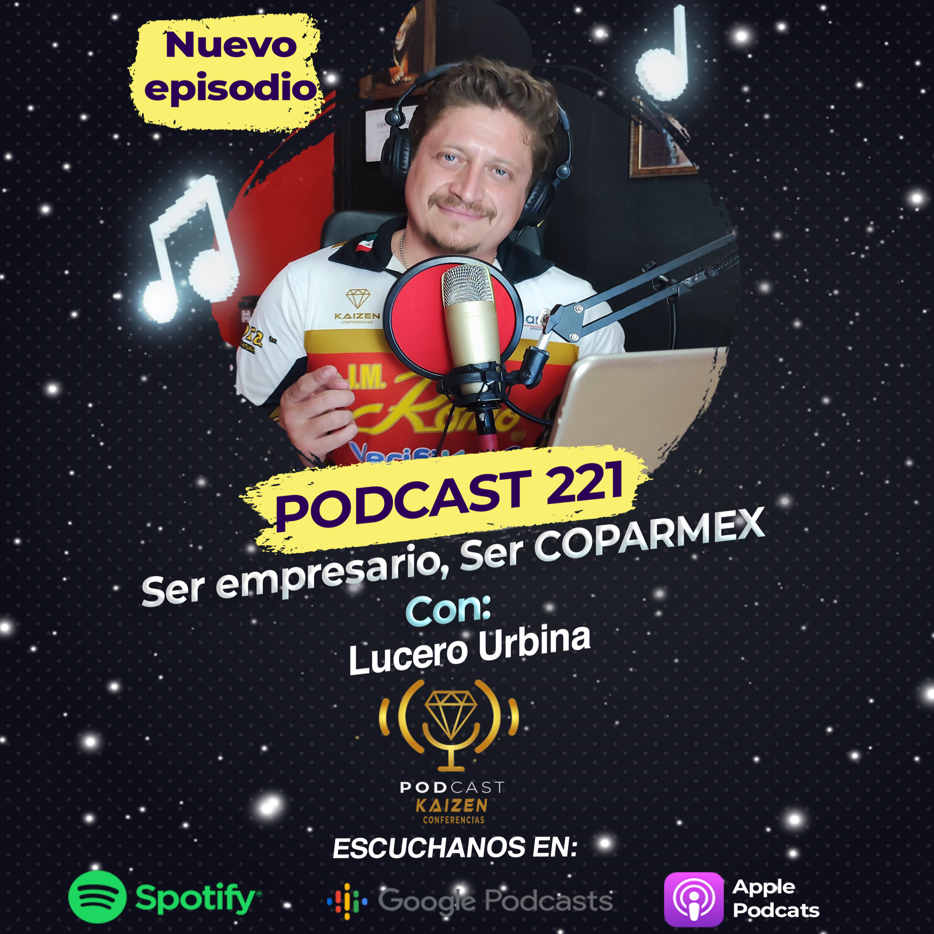  221. "Ser empresario, Ser COPARMEX" con Lucero Urbina, Directora General de Datacloud Solutions episode artwork