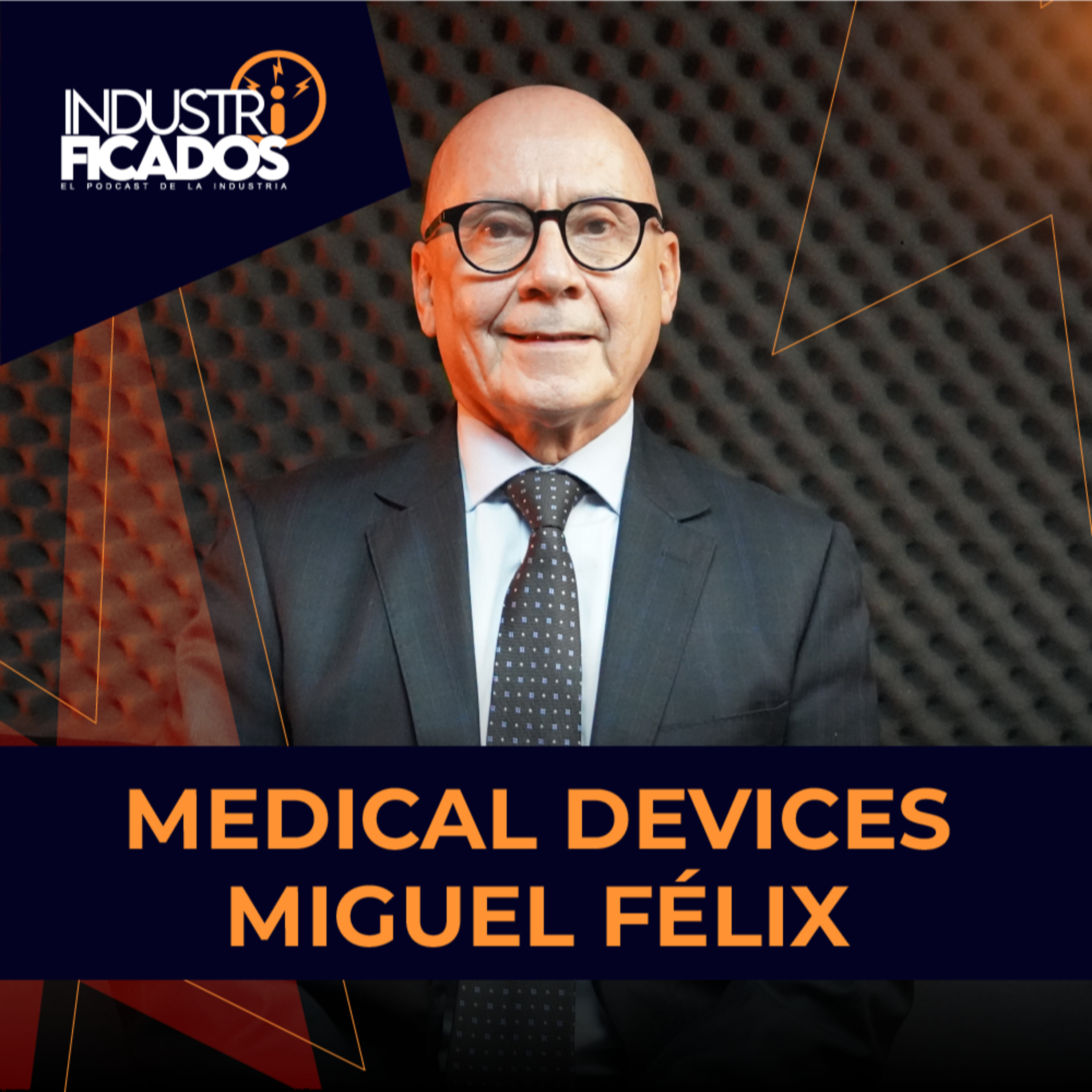 155 Destapando los secretos del sector médico | Miguel Ángel Félix | Baja's Medical Devices Cluster episode artwork