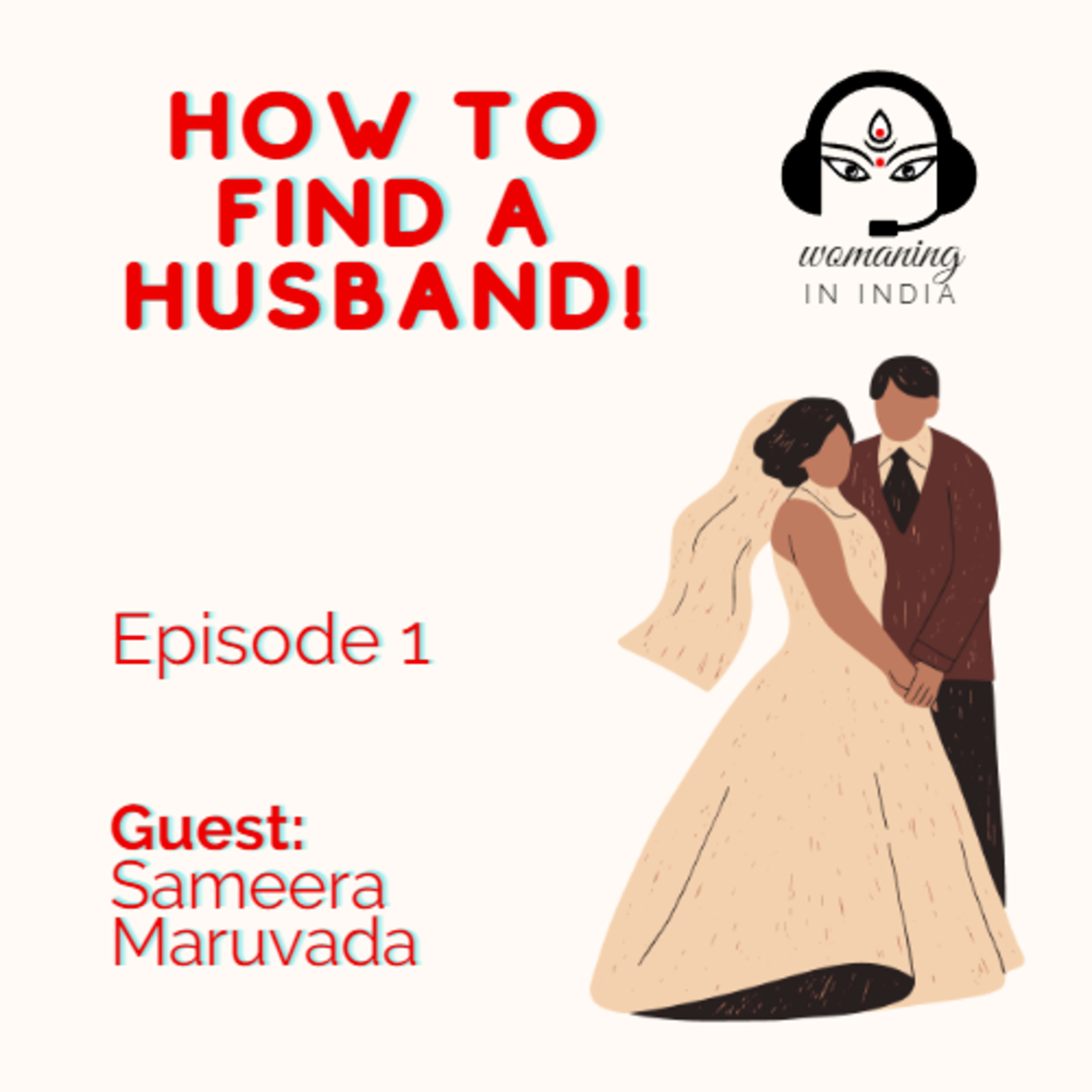 Ep 03. How to find a husband! ft. Sameera Maruvada
