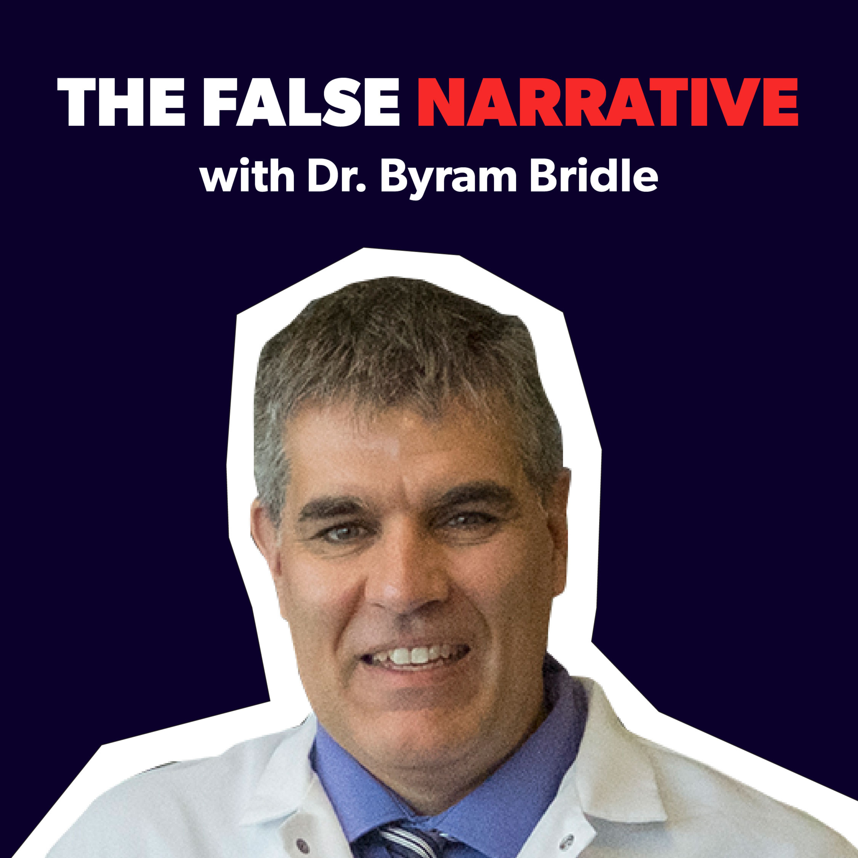 Dr. Byram Bridle — The Fake COVID-19 Narrative episode artwork