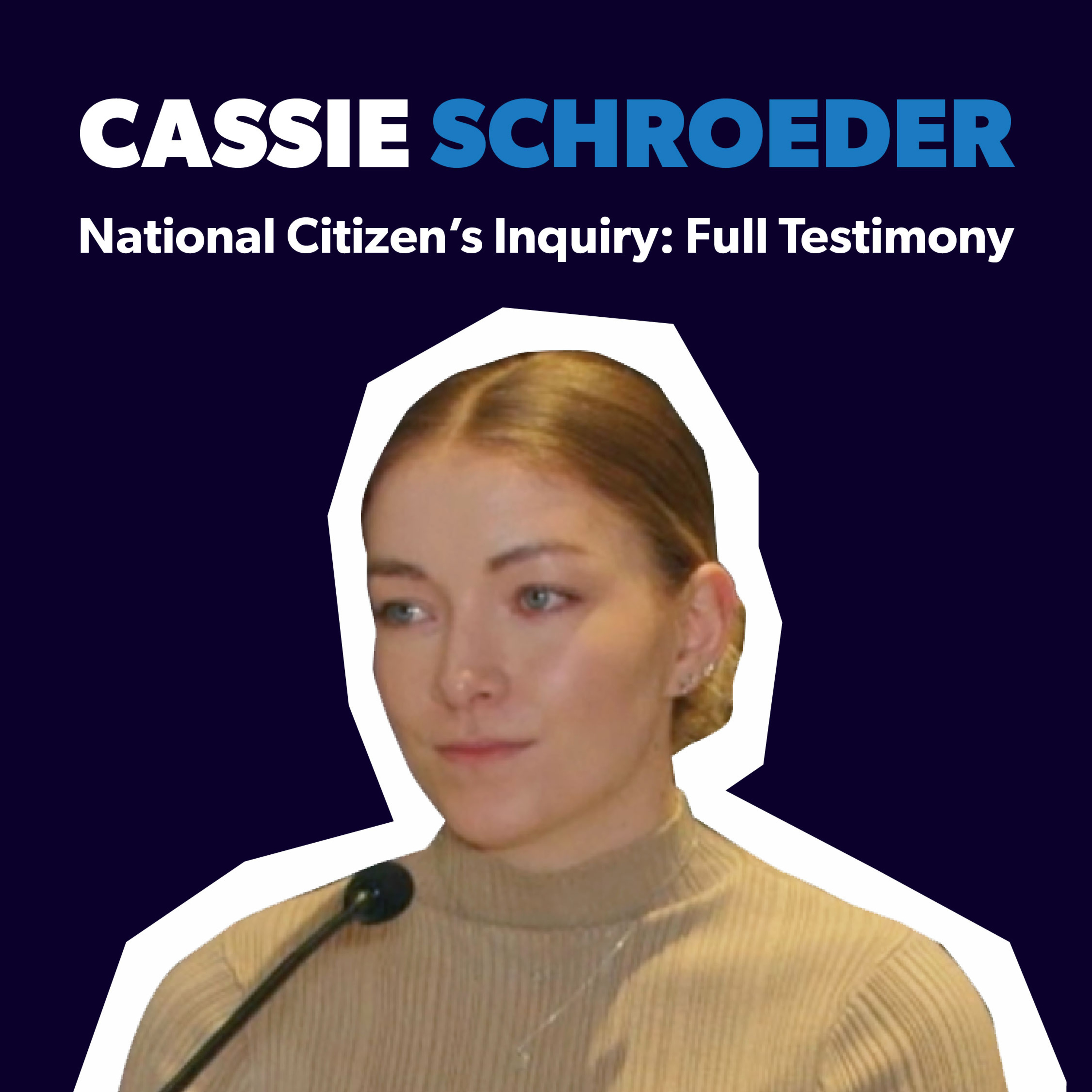 Cassie Shroeder (S.A.M. Leadership) — National Citizen's Inquiry: Full Testimony episode artwork