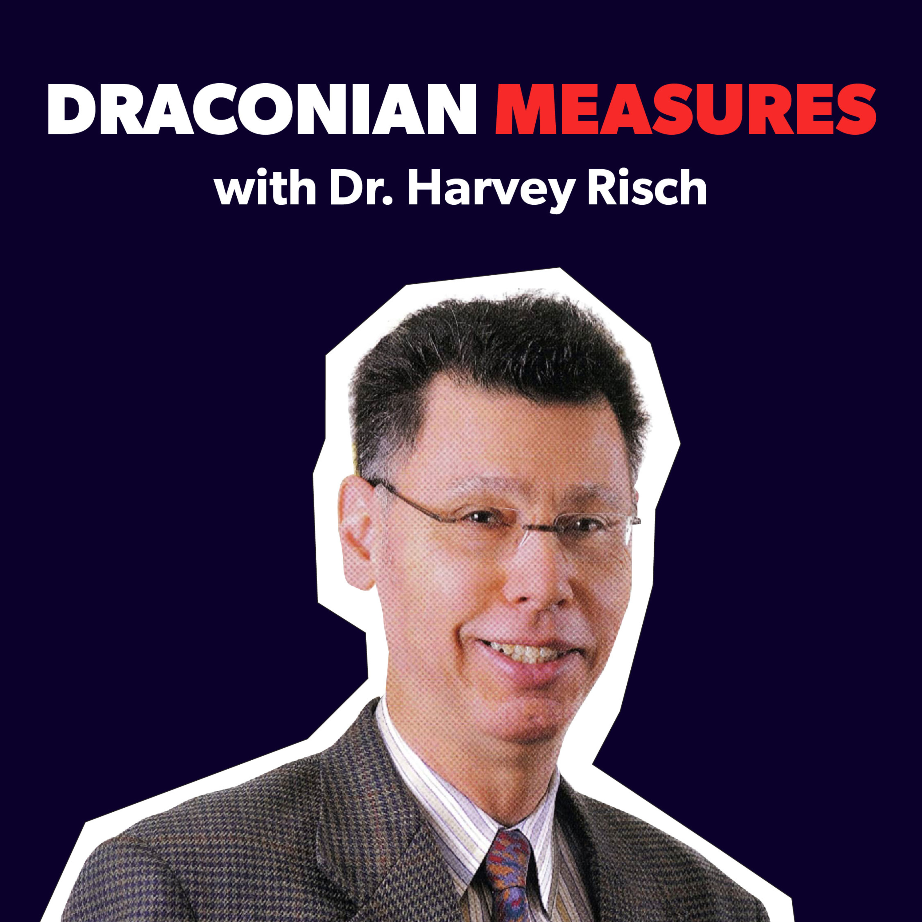 Dr. Harvey Risch — A scientific understanding of the mandates & lockdowns episode artwork