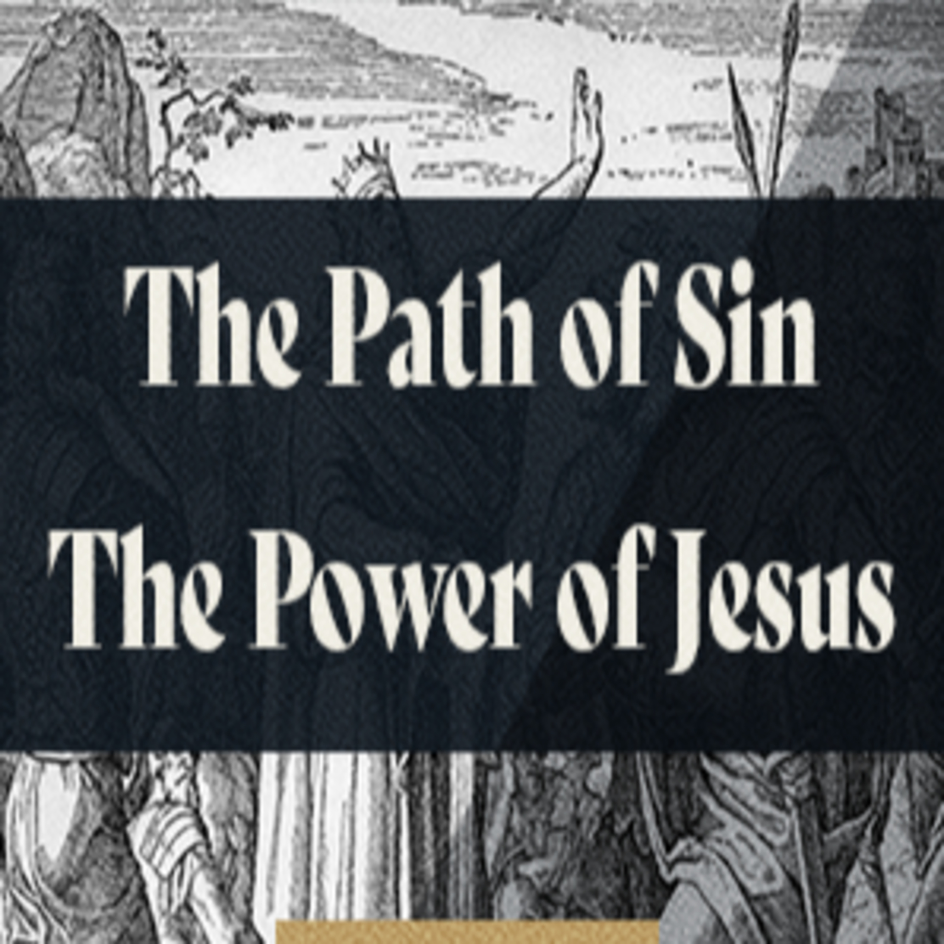 The Path of Sin, the Power of Jesus episode artwork