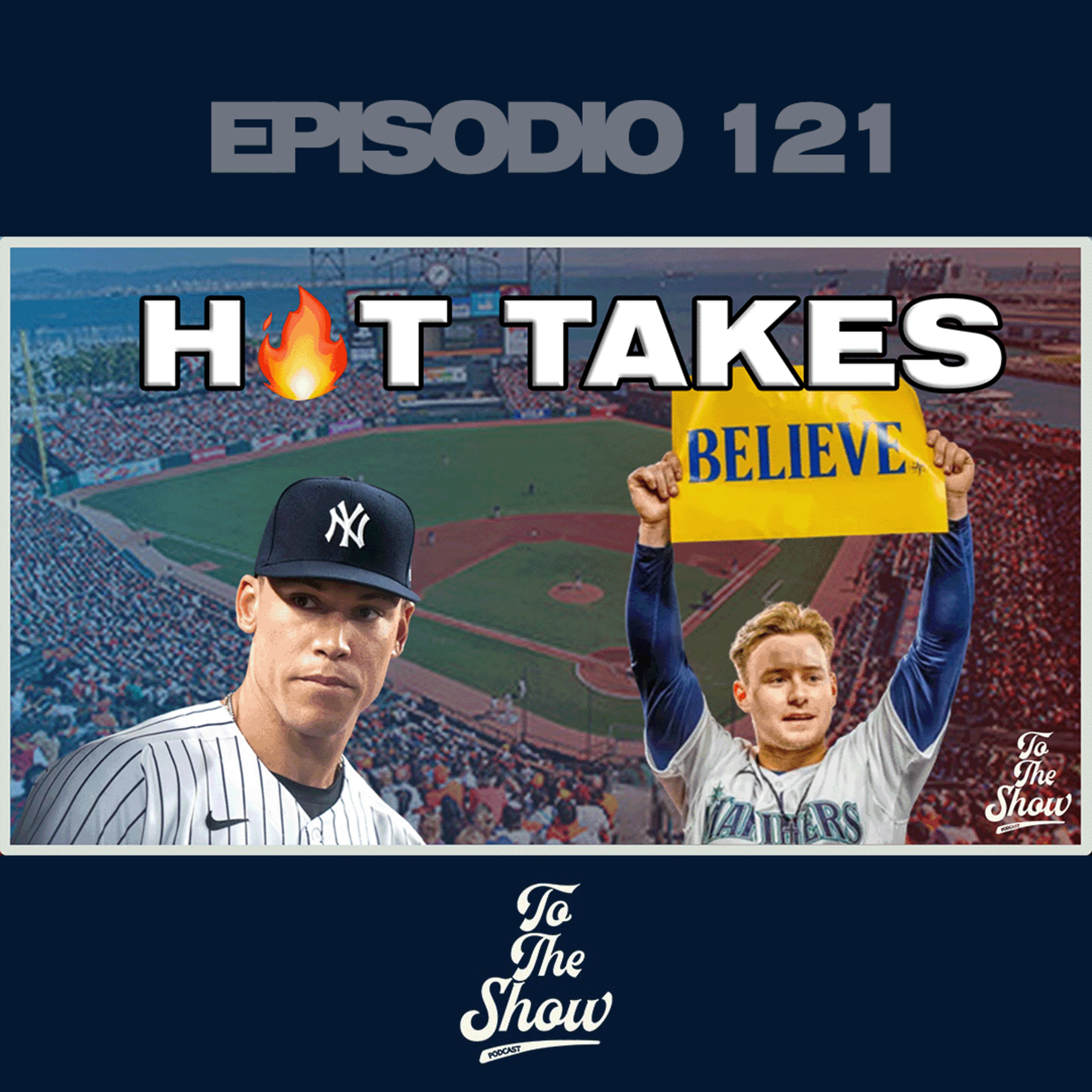 121 - Hot Takes de la temporada 2023 - To The Show Podcast episode artwork