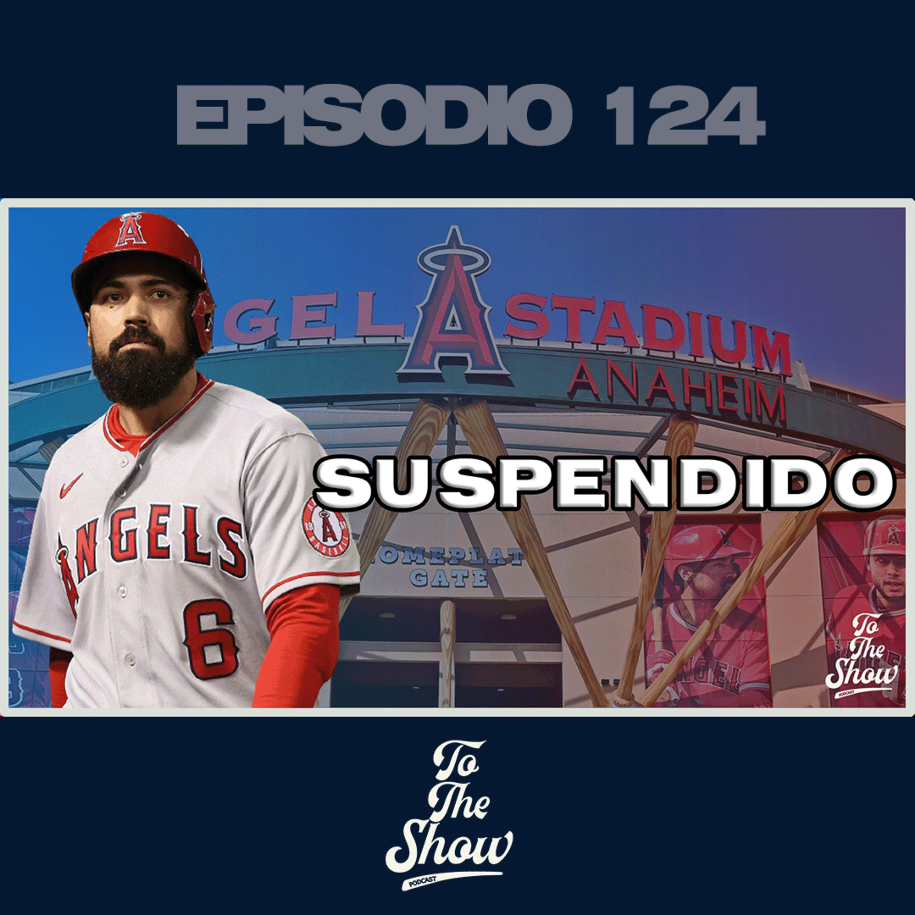 124 - Anthony Rendon suspendido por atacar a un fanático - To The Show Podcast episode artwork