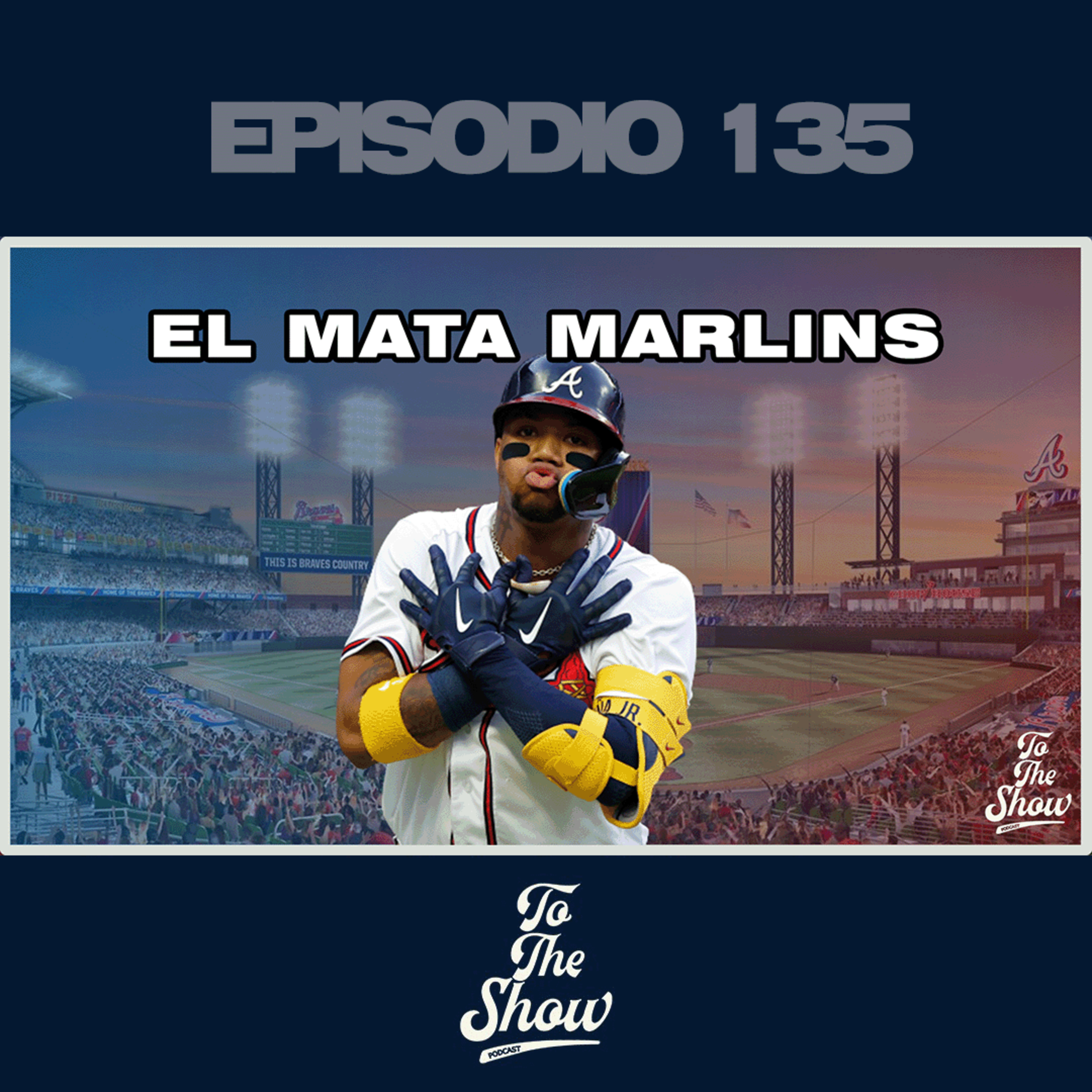135 - Ronald Acuna Jr, el mata Marlins - To The Show Podcast episode artwork