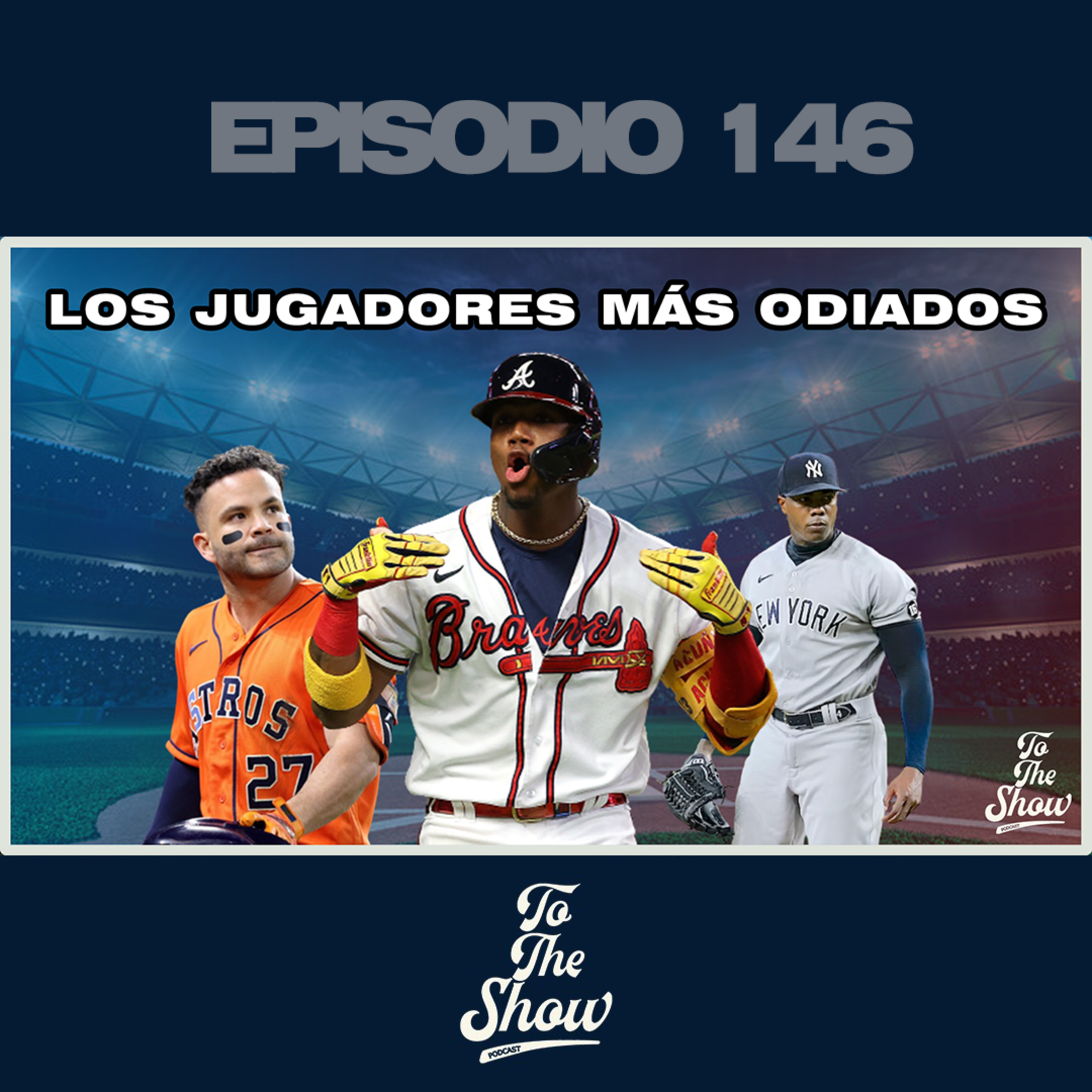 146 - Los jugadores más odiados de la MLB - To The Show Podcast episode artwork