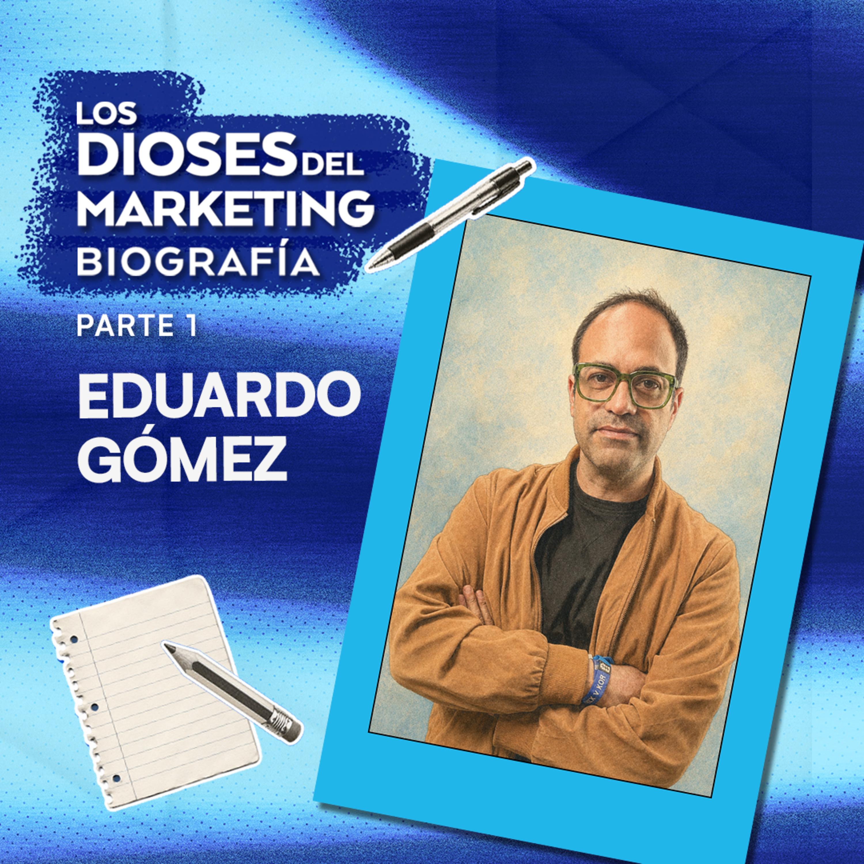 Los Dioses del Marketing Biografía: Eduardo Gómez, Head of Brand Marketing and Events - Amazon | TBWA | ¡Beijing! | Iniciar con PyMes | Nokia | Pernod Ricard | Inicios del marketing digital | Reckit episode artwork