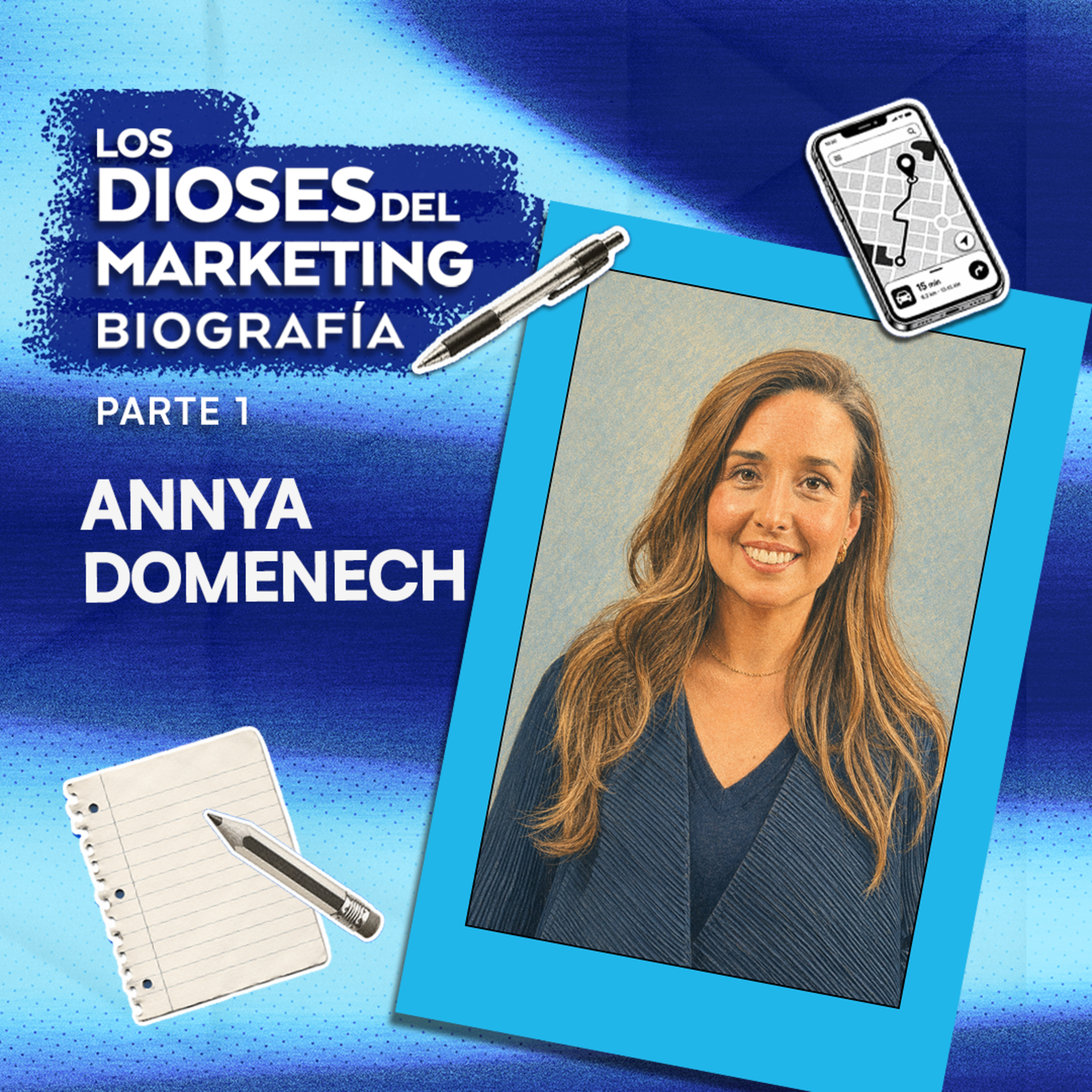 Los Dioses del Marketing Biografía 1: Annya Domenech, Gerente de Marketing Indrive México | La vida en agencia: digital, comunicación y crisis | Yanbal: la digitalización de la venta directa | episode artwork