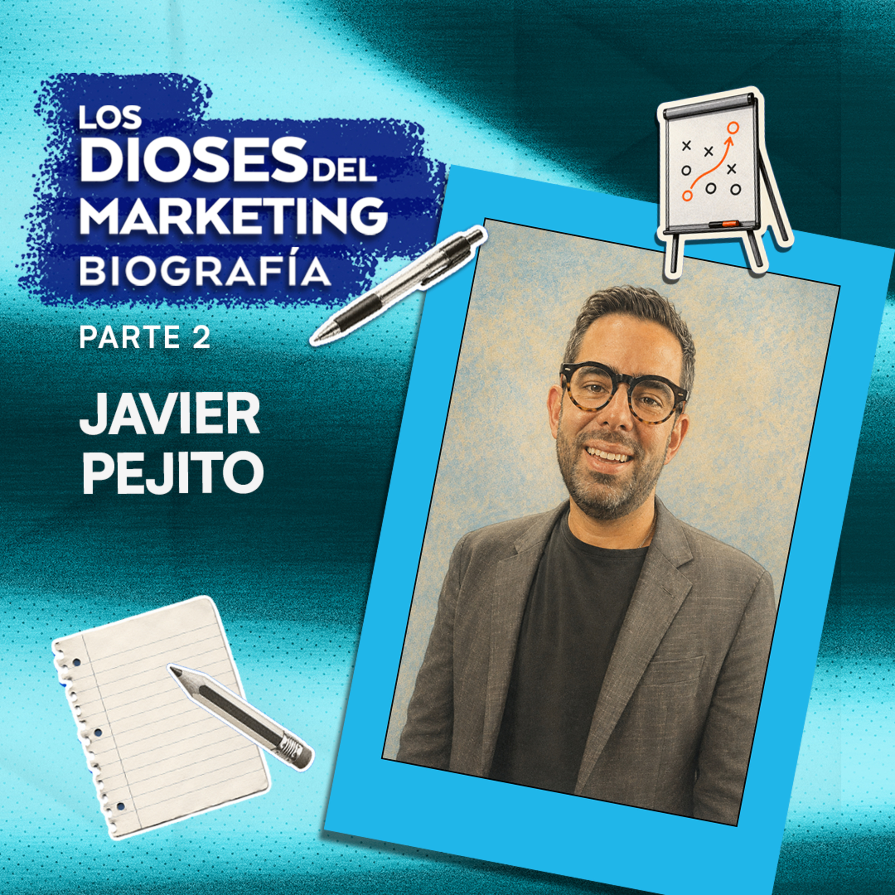 Los Dioses del Marketing Biografías 2: Javier Pejito, VP de Marketing Lala | La vuelta a México, el país donde se puede todo | Grupo Lala, su historia, el potencial episode artwork
