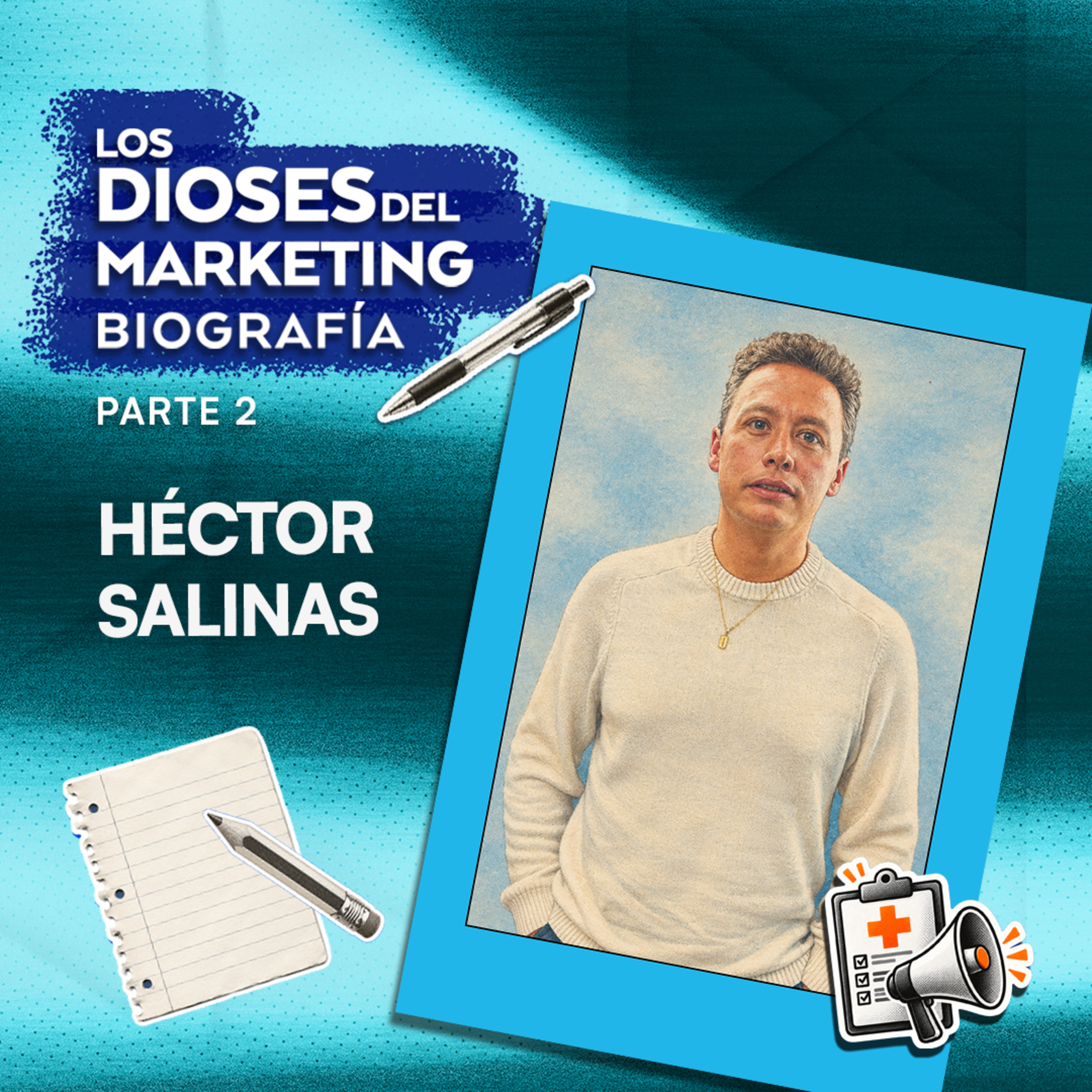 Los Dioses del Marketing Biografías 2: Héctor Salinas, CEO de McCann Health | Emprender (y triunfar) con la familia como socios | Todas las ideas se presentan (Aprobado por la mamá de los doctores)