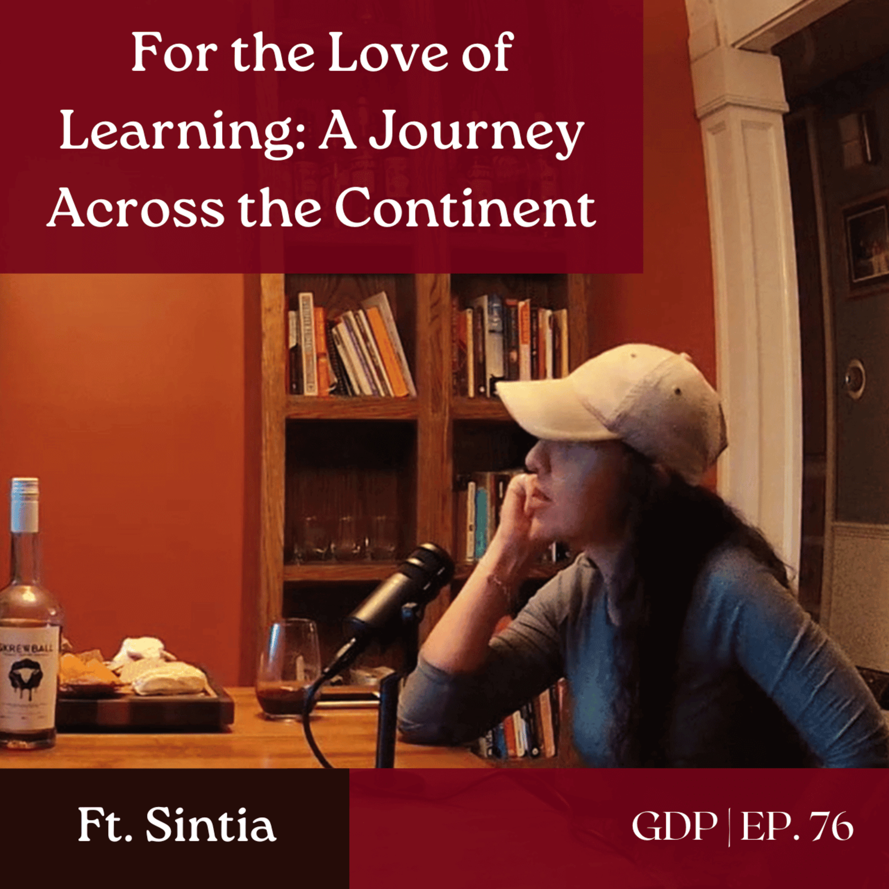 For the Love of Learning: A Journey Across the Continent - Ft. Sintia | The GDP | Ep. 76 episode artwork