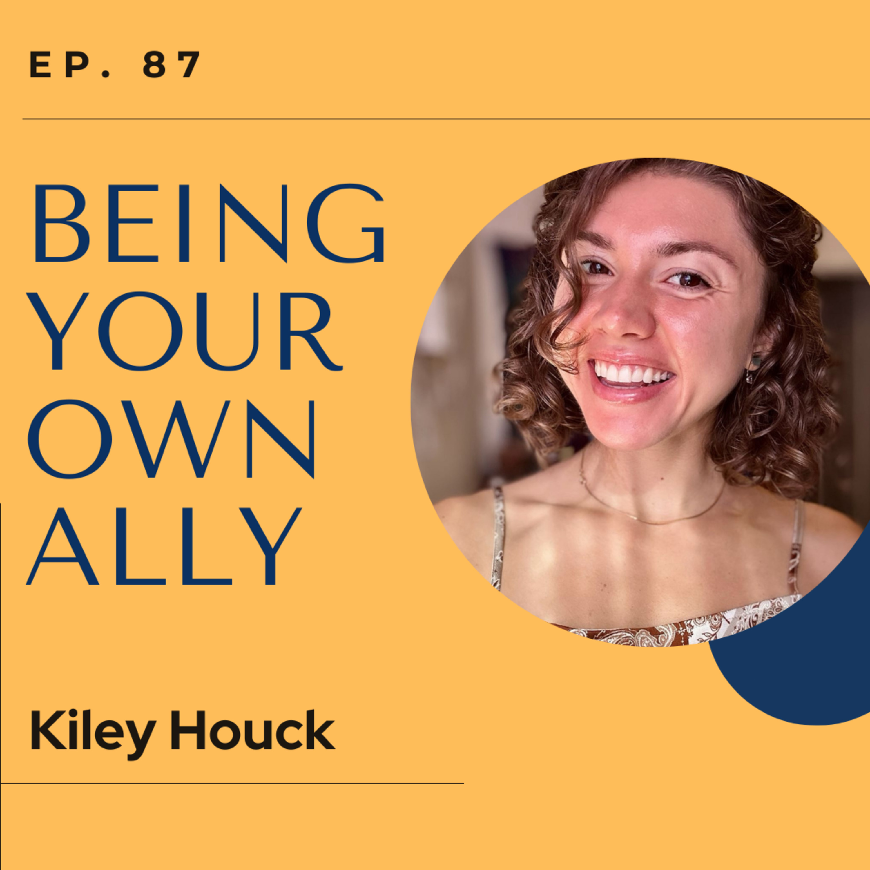 Being your Own Ally: The Pivoting Point - Ft. Kiley Houck | The GDP | Ep. 87 episode artwork
