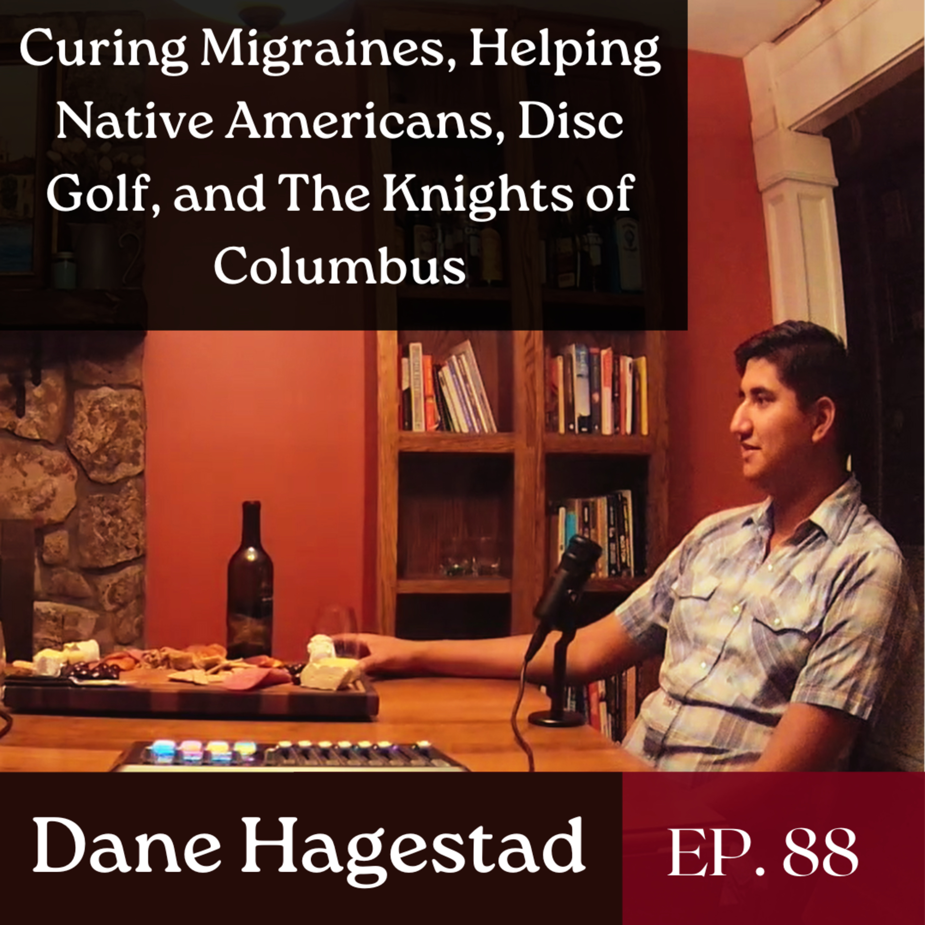 Curing Migraines, Helping Native Americans, Disc Golf, and The Knights of Columbus - Ft. Dane Hagestad | The GDP | Ep. 88 episode artwork